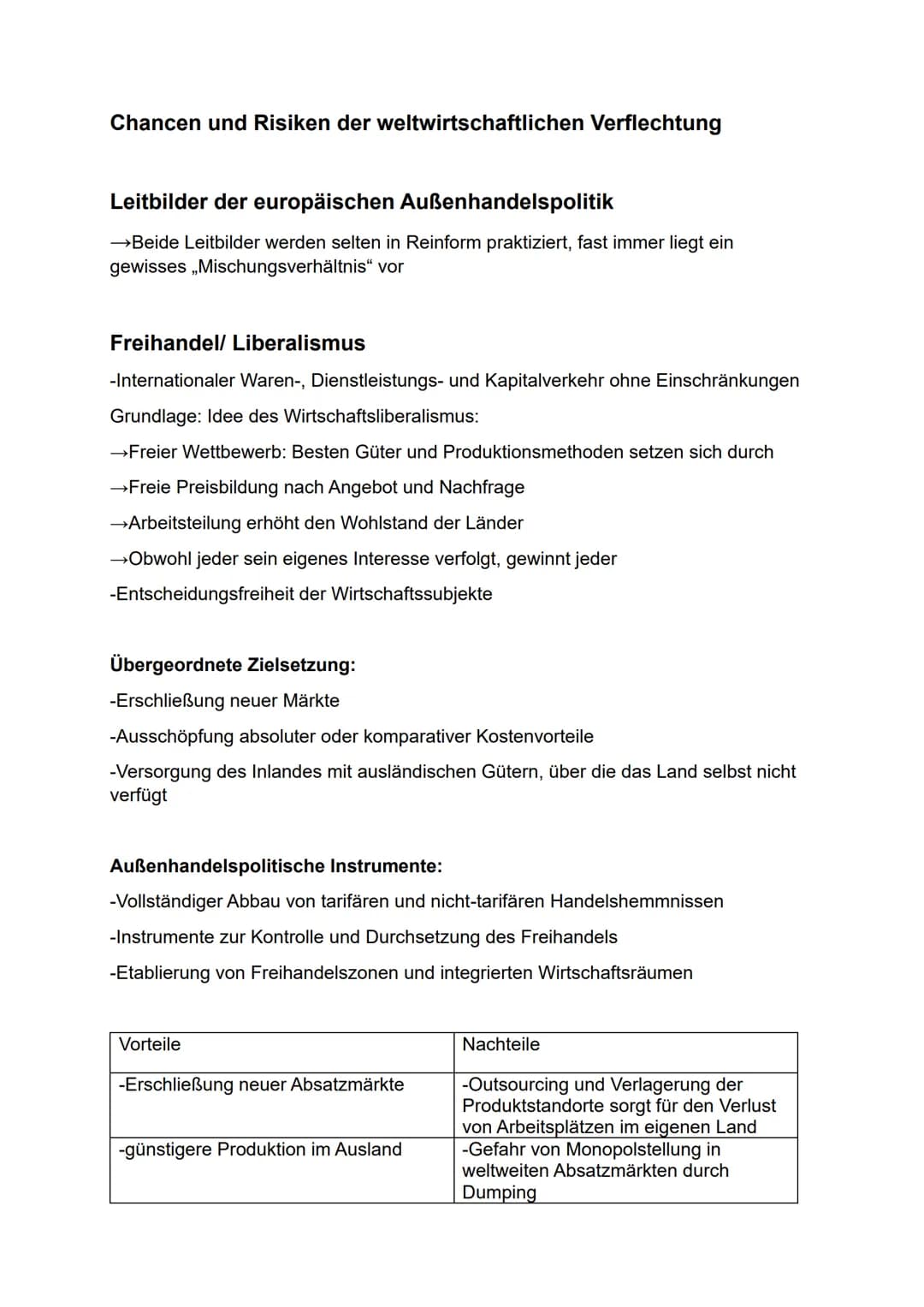 Chancen und Risiken der weltwirtschaftlichen Verflechtung
Leitbilder der europäischen Außenhandelspolitik
→Beide Leitbilder werden selten in