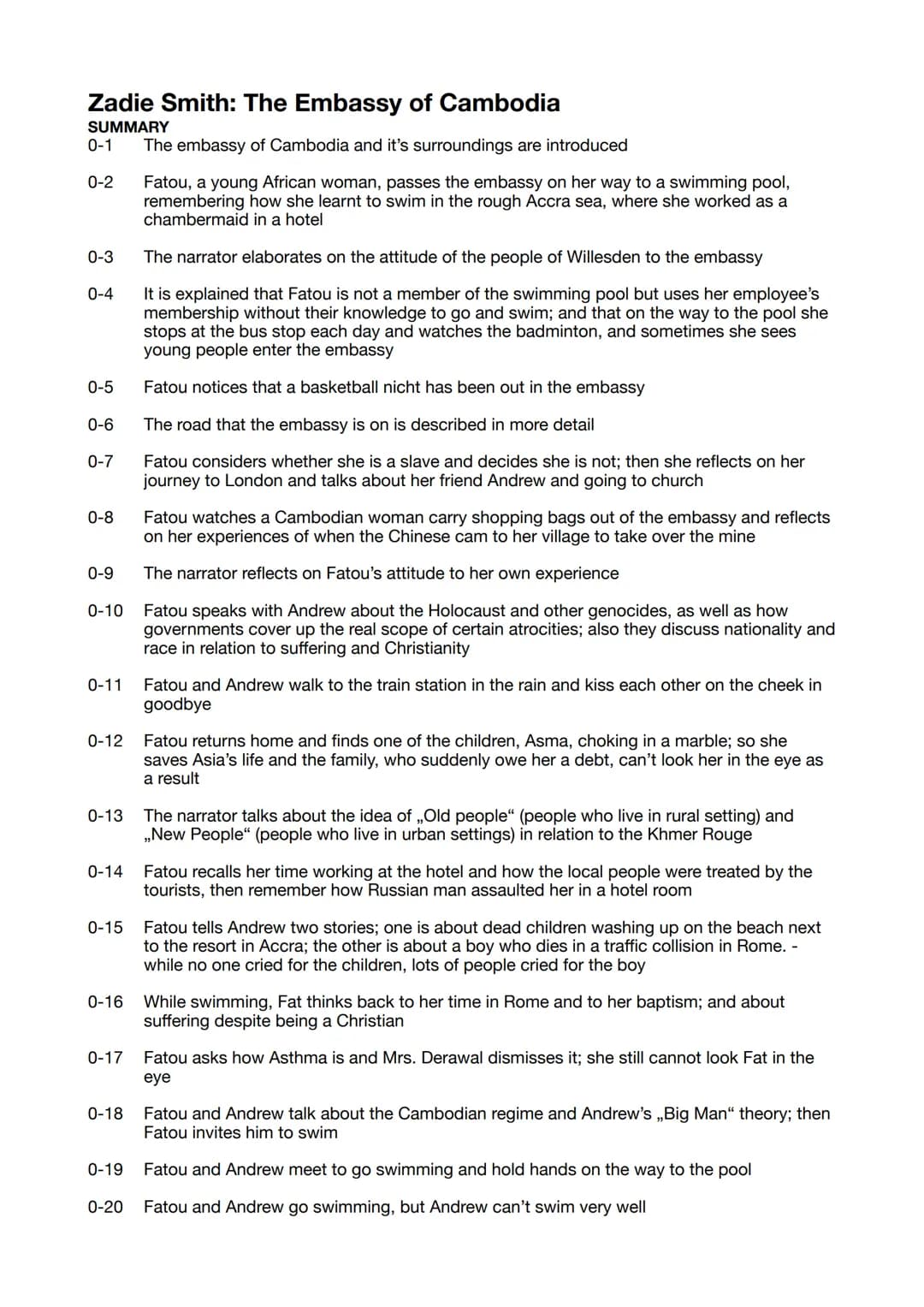 Zadie Smith: The Embassy of Cambodia
SUMMARY
0-1 The embassy of Cambodia and it's surroundings are introduced
Fatou, a young African woman, 