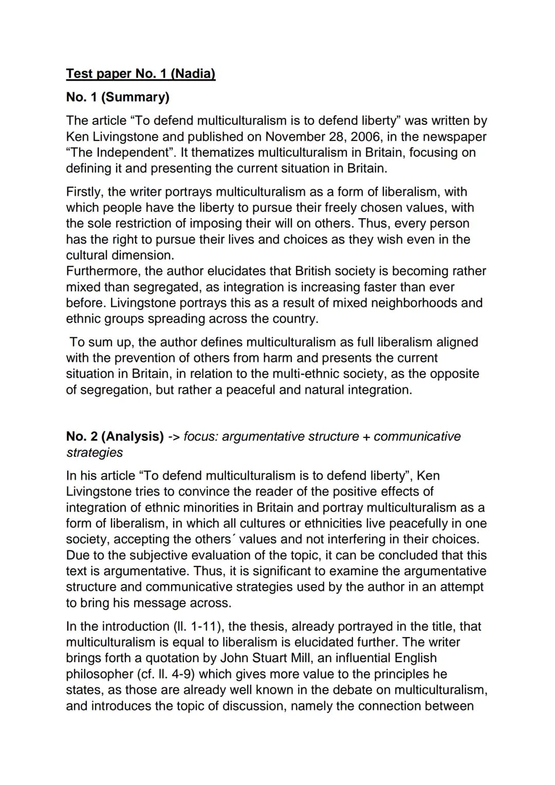 Test paper No. 1 (Nadia)
No. 1 (Summary)
The article "To defend multiculturalism is to defend liberty" was written by
Ken Livingstone and pu