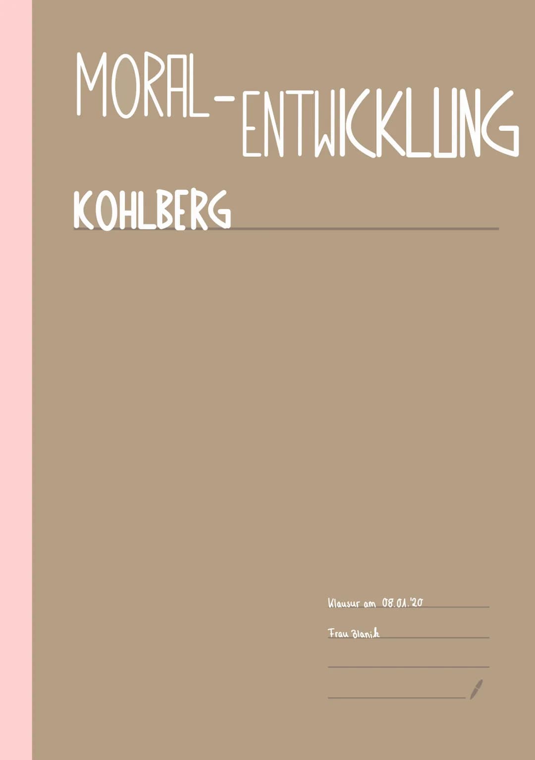 MORAIL-ENTWICKLUNG
KOHLBERG
Klausur am 08.01.20
Frau Blanik PUR/V/LICTE
CHE C K LIS
SI IGSISEI
JJJJJJJJJJJ
● Definition Moral
. Sechs Stufen