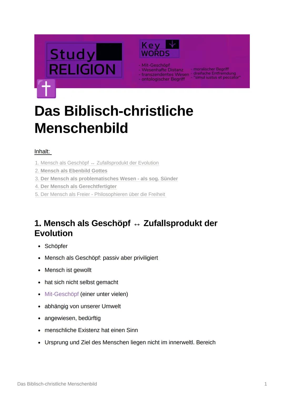 Study
RELIGION
Menschenbild
t
Das Biblisch-christliche
Inhalt:
Key
WORDS
- Mit-Geschöpf
Wesenhafte Distanz - moralischer Begriff
- transzend