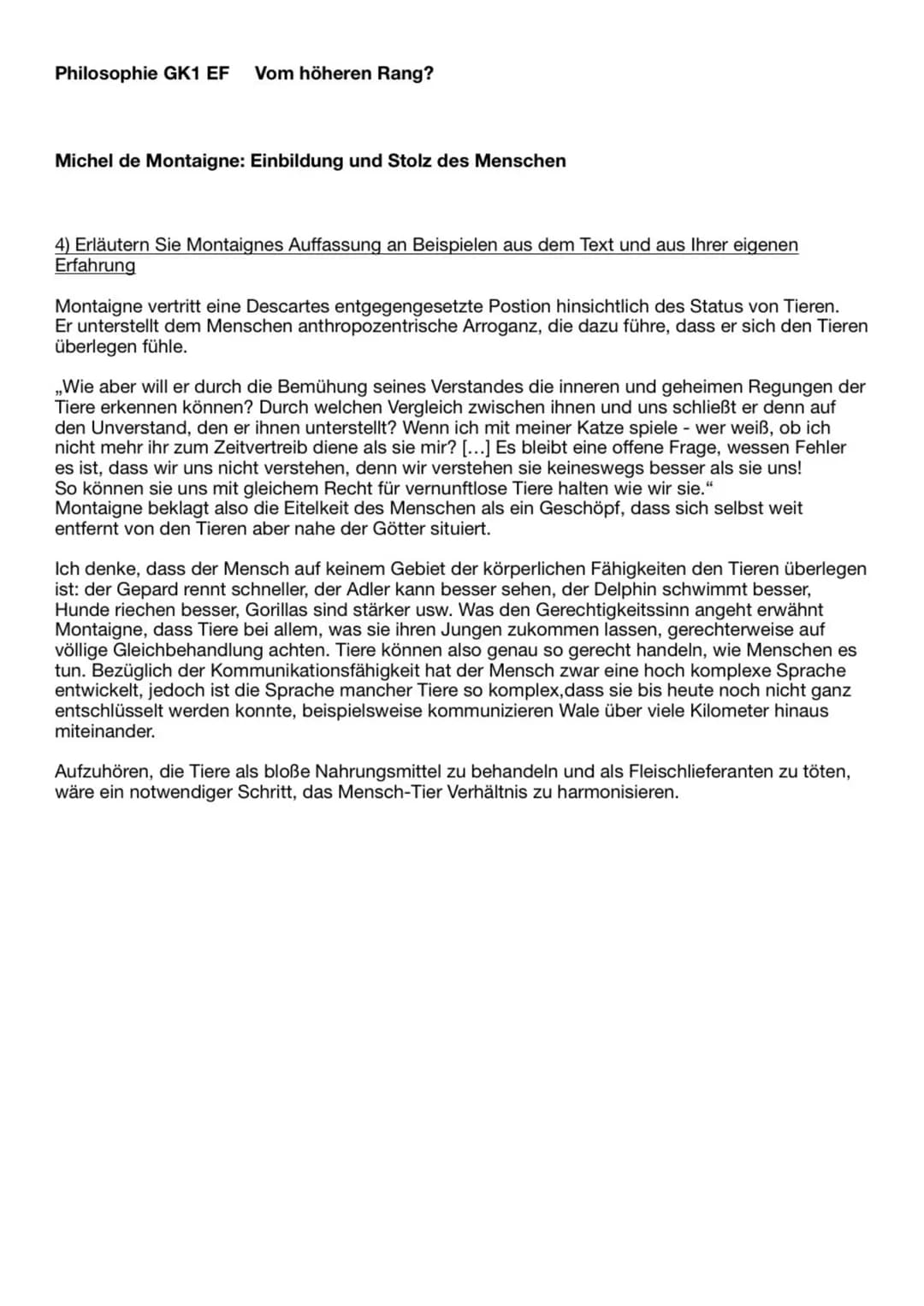 Philosophie GK1 EF Vom höheren Rang?
Michel de Montaigne: Einbildung und Stolz des Menschen
4) Erläutern Sie Montaignes Auffassung an Beispi