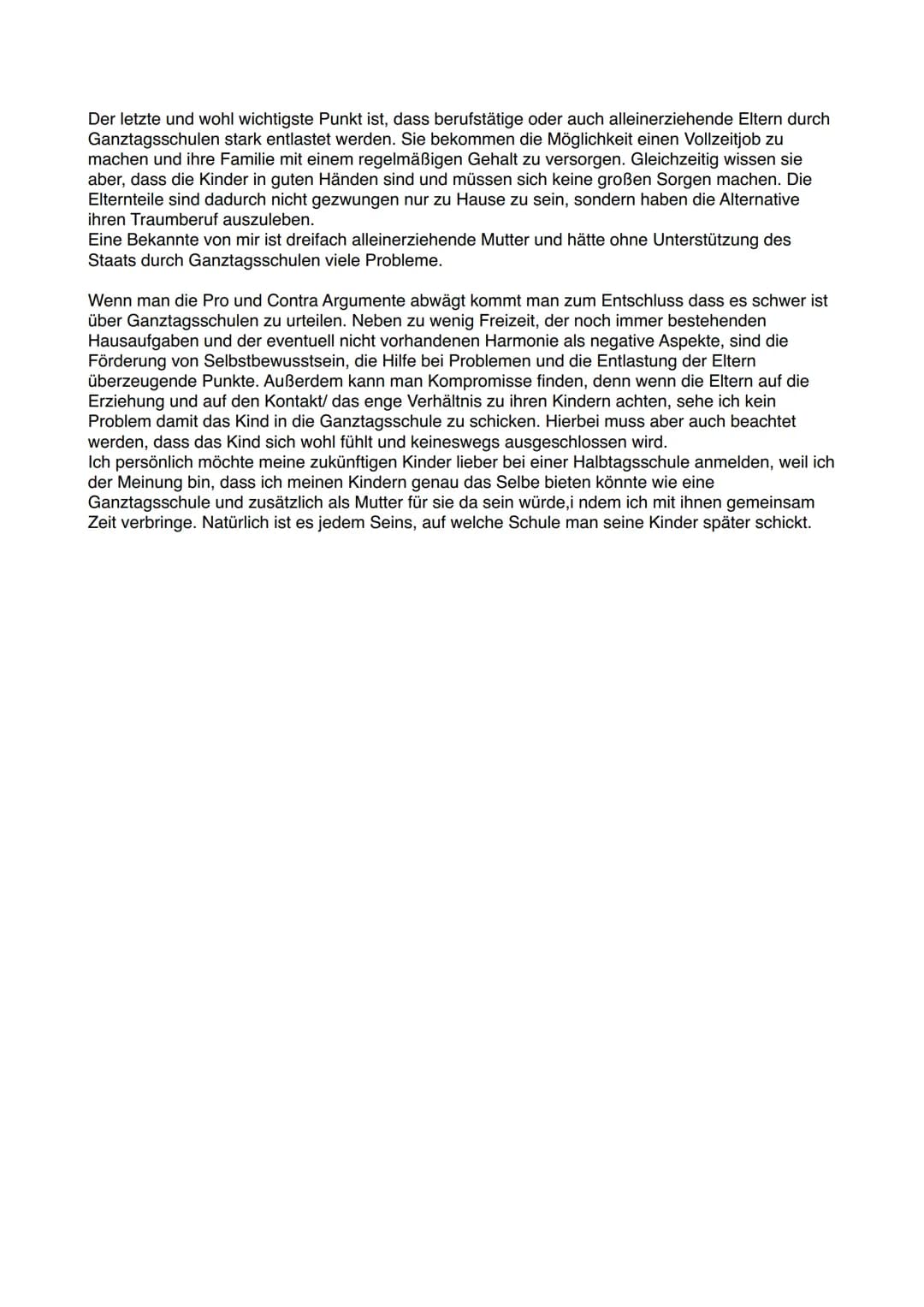 Mutter und Vater haben einen Vollzeitjob und das Kind hat keinen Betreuer?- Da ist eine
Ganztagsschule doch das Ideale oder nicht? Eine bis 