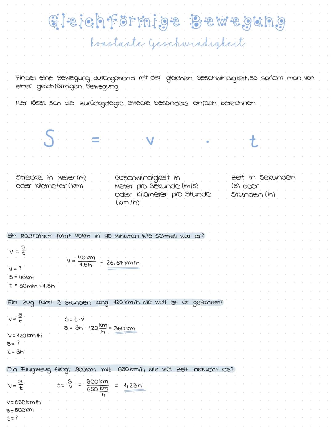 Findet eine Bewegung durchgehend mit der gleichen Geschwindigkeit, so spricht man von
einer gleichförmigen Bewegung.
Hier lässt sich die zur