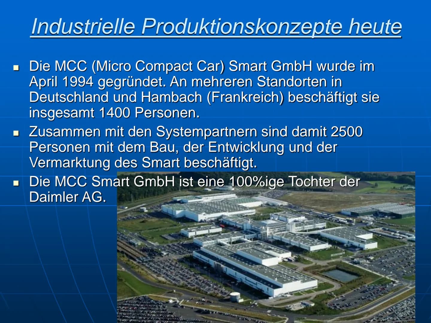 Achtstundentag
Henry Ford
1363
Fließbandarbeit
Erhöhung des
Mindestlohnes
Verbrennungsmotor Industrielle Produktionskonzepte
heute
■ Die MCC