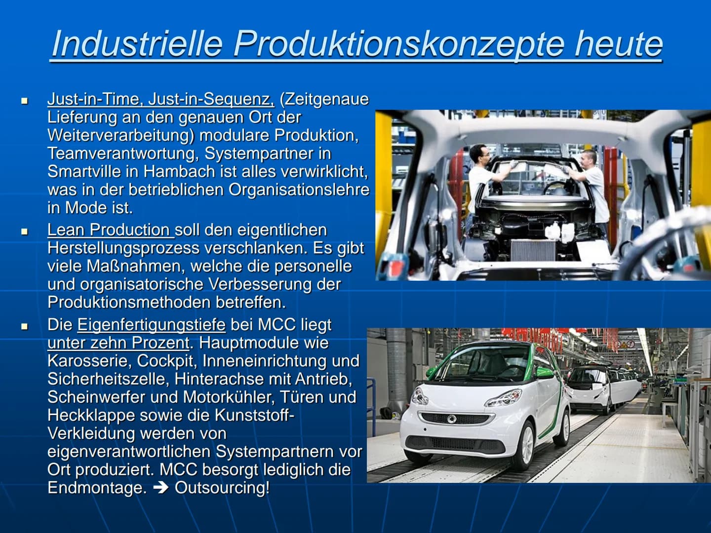 Achtstundentag
Henry Ford
1363
Fließbandarbeit
Erhöhung des
Mindestlohnes
Verbrennungsmotor Industrielle Produktionskonzepte
heute
■ Die MCC