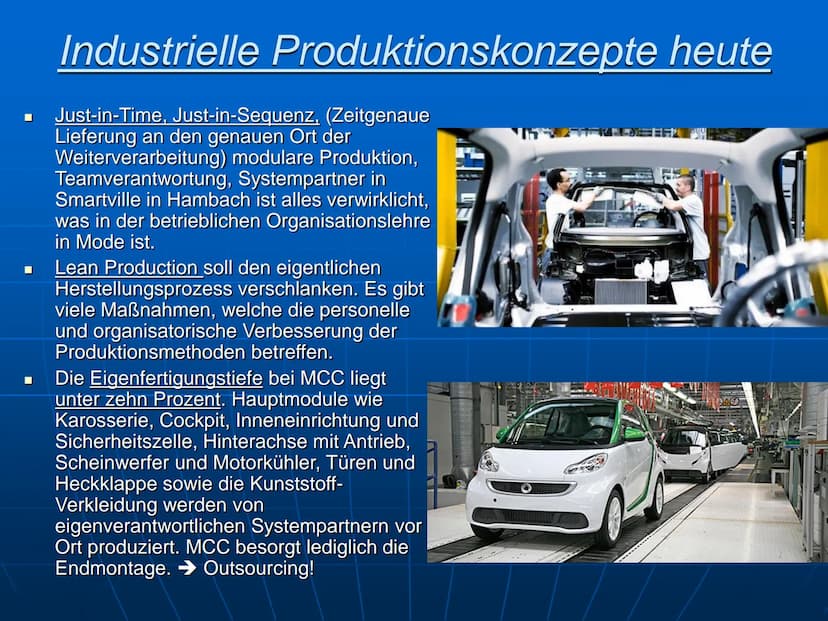 Achtstundentag
Henry Ford
1363
Fließbandarbeit
Erhöhung des
Mindestlohnes
Verbrennungsmotor Industrielle Produktionskonzepte
heute
■ Die MCC