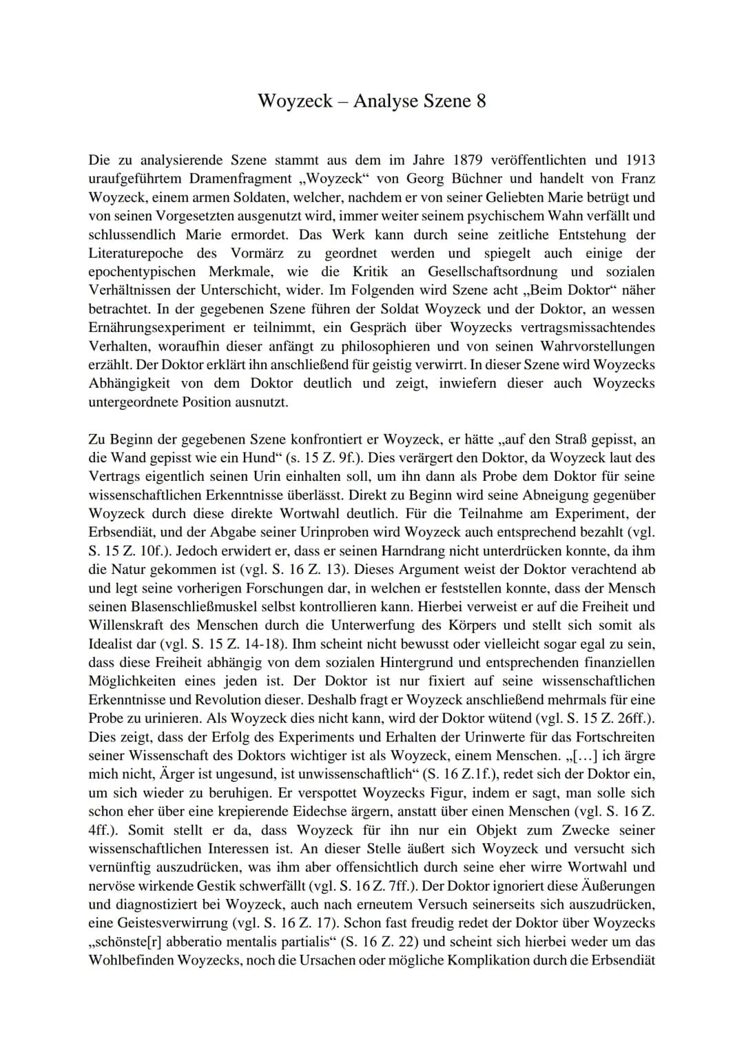 Woyzeck - Analyse Szene 8
Die zu analysierende Szene stammt aus dem im Jahre 1879 veröffentlichten und 1913
uraufgeführtem Dramenfragment ,,