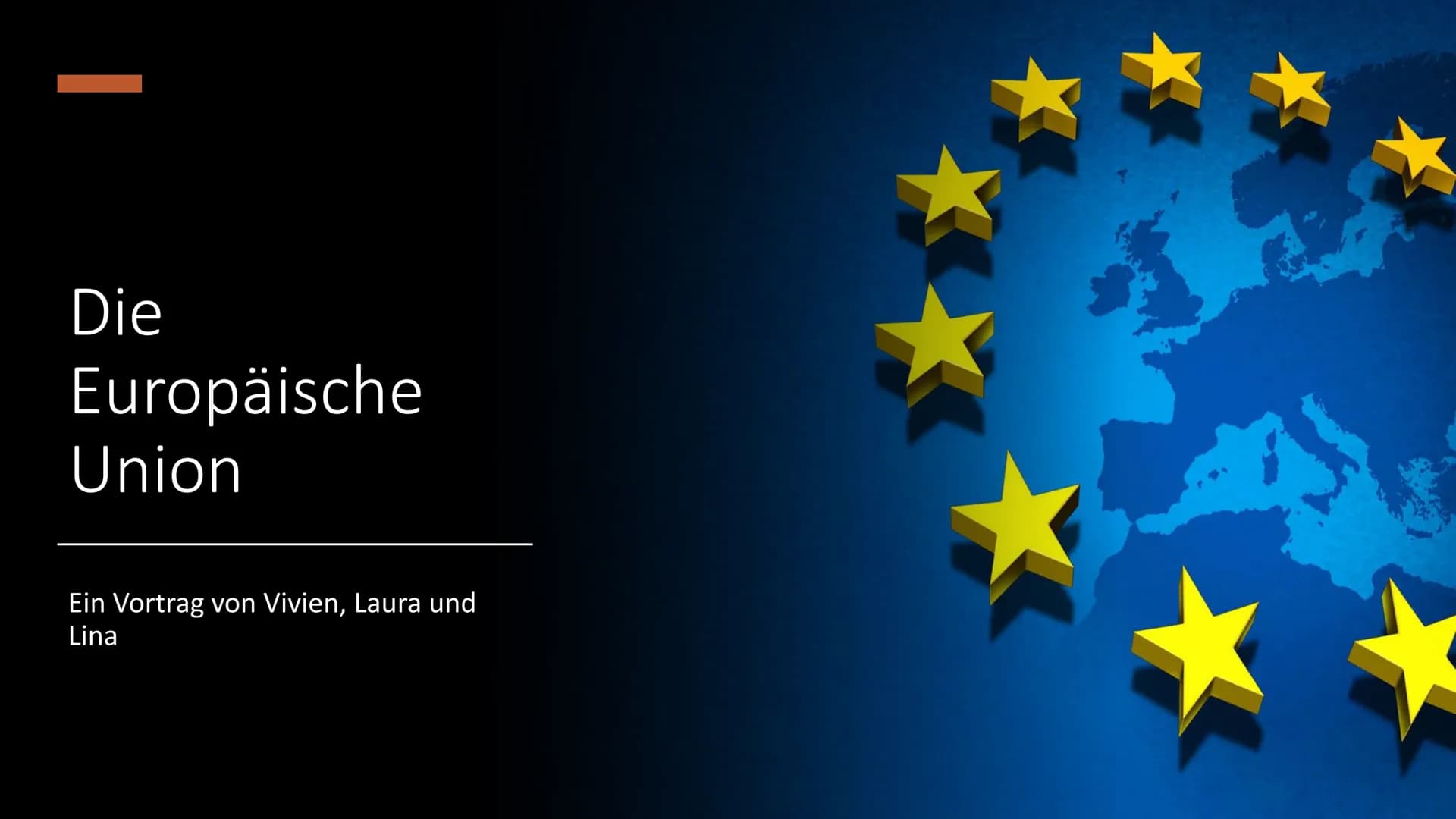 Europahymne
Freude, schöner
Götterfunken,
Tochter aus Elysium,
https://youtu.be/Bylj_hZPv-8 Die
Europäische
Union
Ein Vortrag von Vivien, La