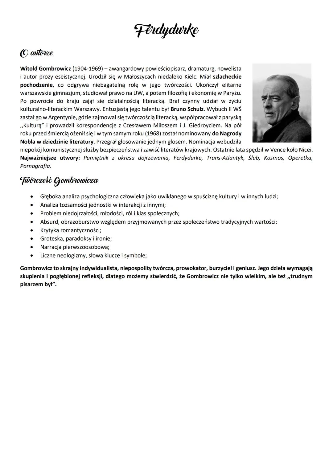 # Ferdydurke

autorze

Witold Gombrowicz (1904-1969) - awangardowy powieściopisarz, dramaturg, nowelista
i autor prozy eseistycznej. Urodził