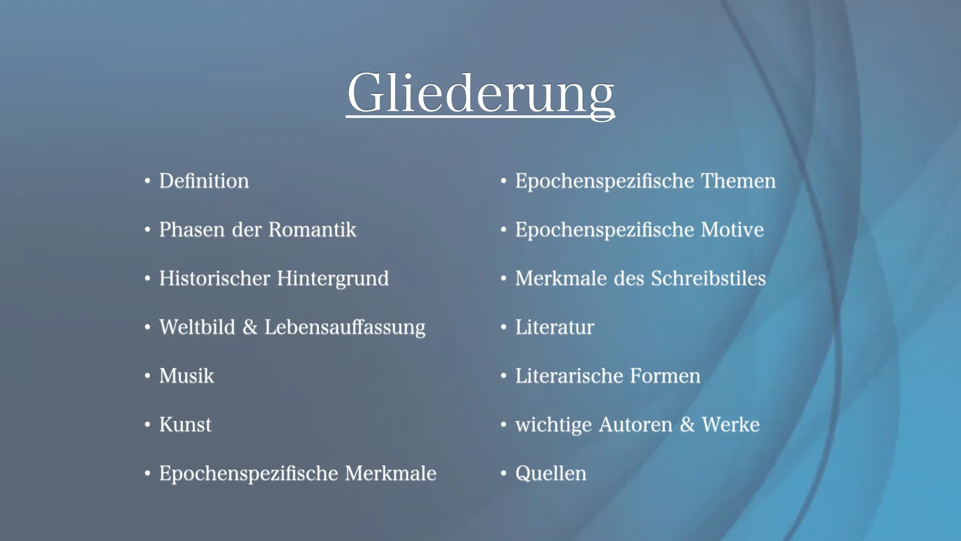 Romantik
Epoche der großen Gefühle
Von Lotte und Natalie • Definition
• Phasen der Romantik
Gliederung
• Historischer Hintergrund
• Weltbild