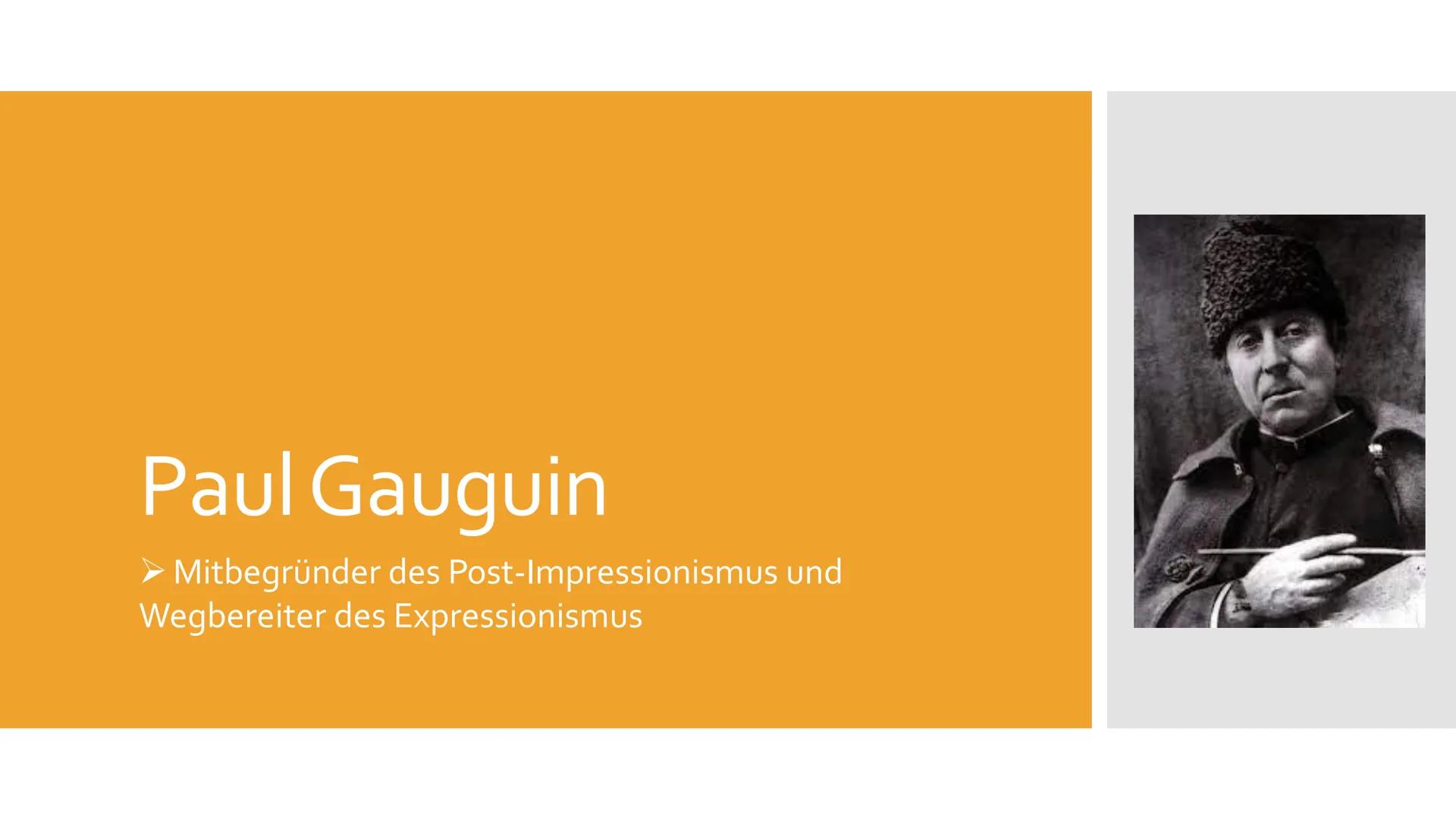Paul Gauguin
➤ Mitbegründer des Post-Impressionismus und
Wegbereiter des Expressionismus Gliederung
Paul Gauguin
2.
Tahiti
Bilder der Südsee