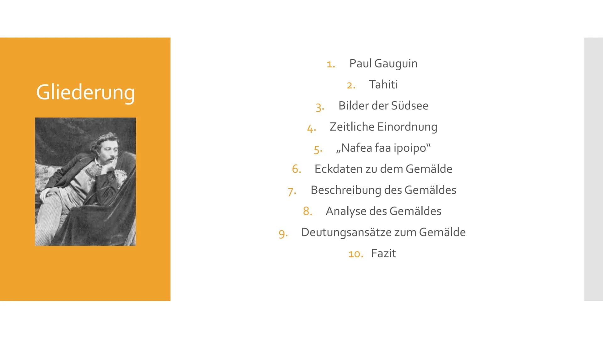 Paul Gauguin
➤ Mitbegründer des Post-Impressionismus und
Wegbereiter des Expressionismus Gliederung
Paul Gauguin
2.
Tahiti
Bilder der Südsee