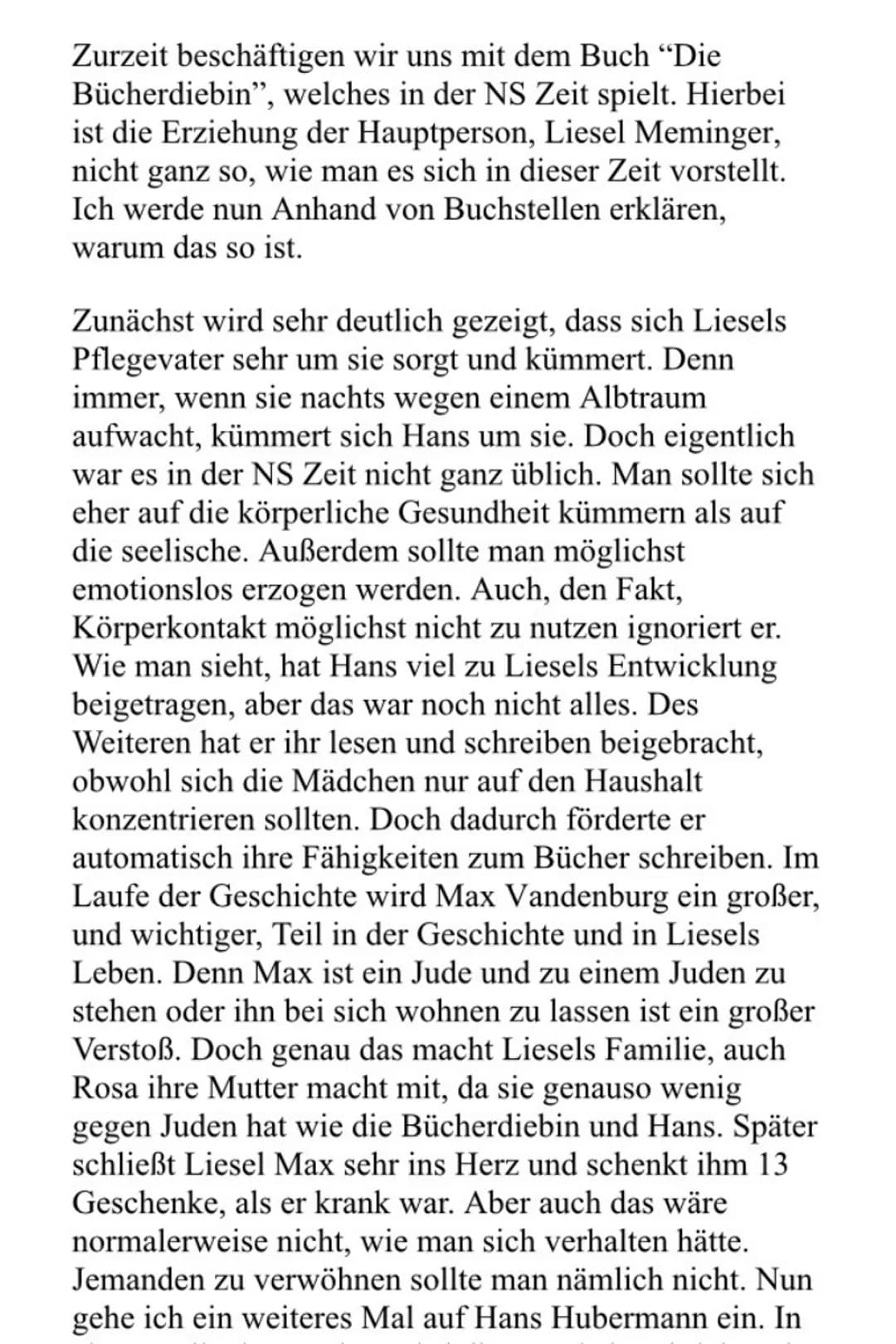 Zurzeit beschäftigen wir uns mit dem Buch "Die
Bücherdiebin", welches in der NS Zeit spielt. Hierbei
ist die Erziehung der Hauptperson, Lies
