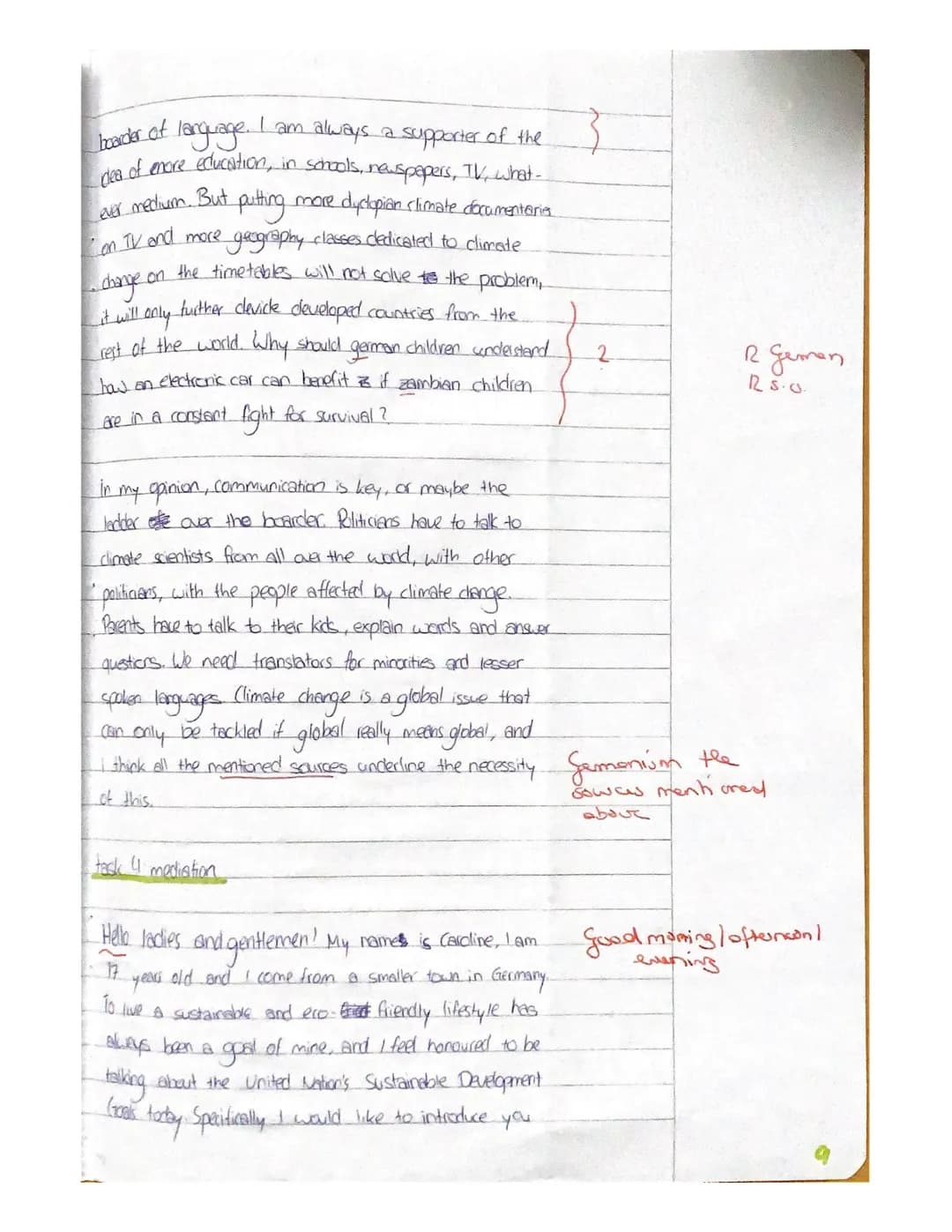 pre-Abitur English
task
exam
The article "Global warming is a misleading term because
it actually sounds quite nice" was written by Gione
-H