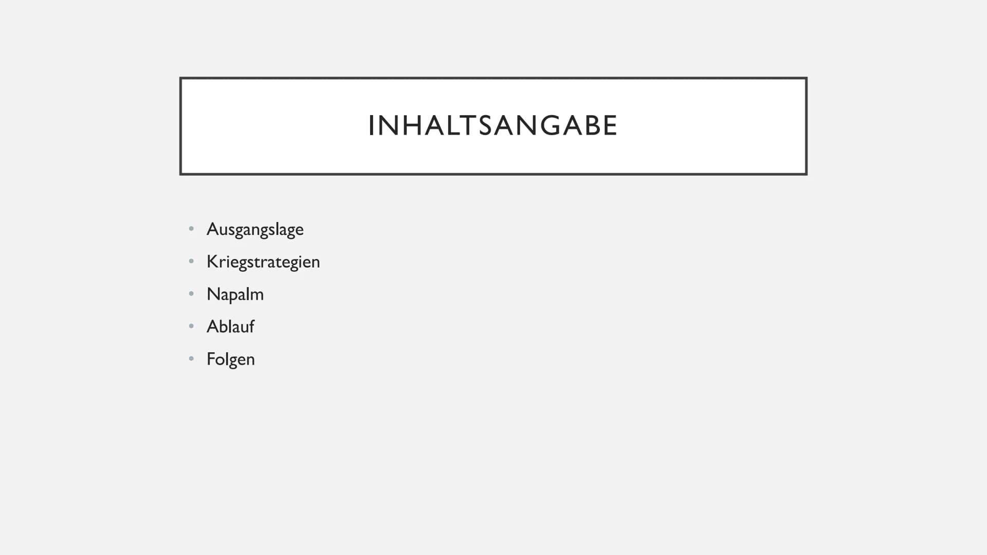 VIETNAMKRIEG ●
●
●
●
●
Ausgangslage
Kriegstrategien
Napalm
Ablauf
Folgen
INHALTSANGABE ●
●
●
AUSGANGSLAGE
1887 - Vietnam war eine Französisc