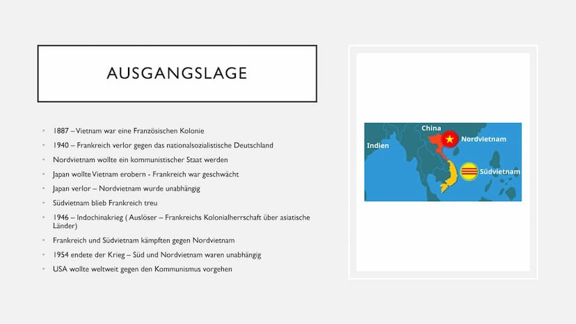 VIETNAMKRIEG ●
●
●
●
●
Ausgangslage
Kriegstrategien
Napalm
Ablauf
Folgen
INHALTSANGABE ●
●
●
AUSGANGSLAGE
1887 - Vietnam war eine Französisc
