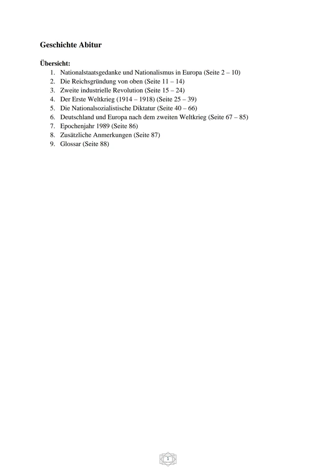 Geschichte Abitur
Übersicht:
1. Nationalstaatsgedanke und Nationalismus in Europa (Seite 2 - 10)
2. Die Reichsgründung von oben (Seite 11-14