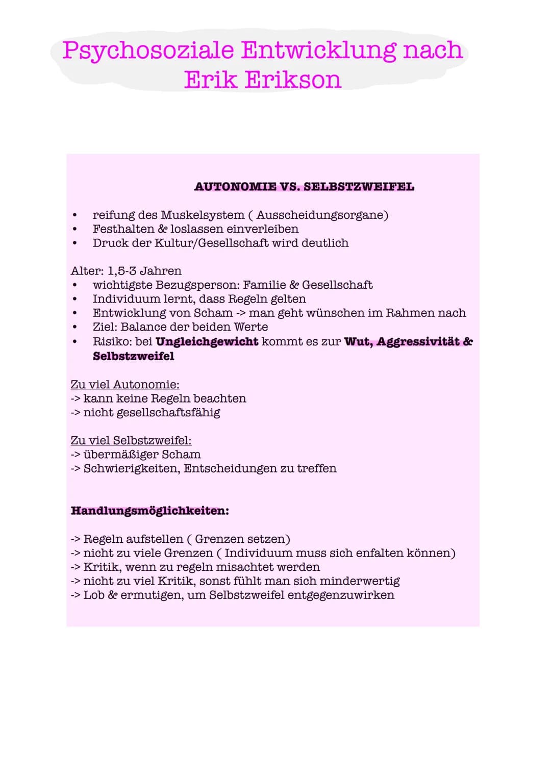 Psychosoziale Entwicklung nach
Erik Erikson r
1. Urvertrauen vs Urmisstrauen
2. Autonomie vs Selbstzweifel
3. Initiative vs Schuldgefühle
4.