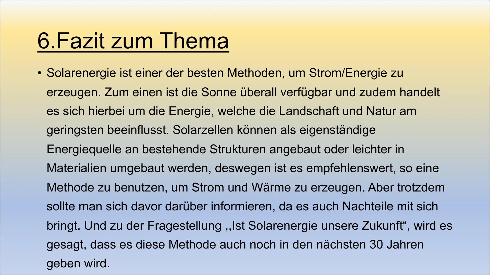 Solarenergie
Ist Solarenergie unsere Zukunft? 1.Einleitung Inhaltsverzeichnis
●
1. Was ist Solarenergie?
2.Funktion von Solarenergie
2.1. ..