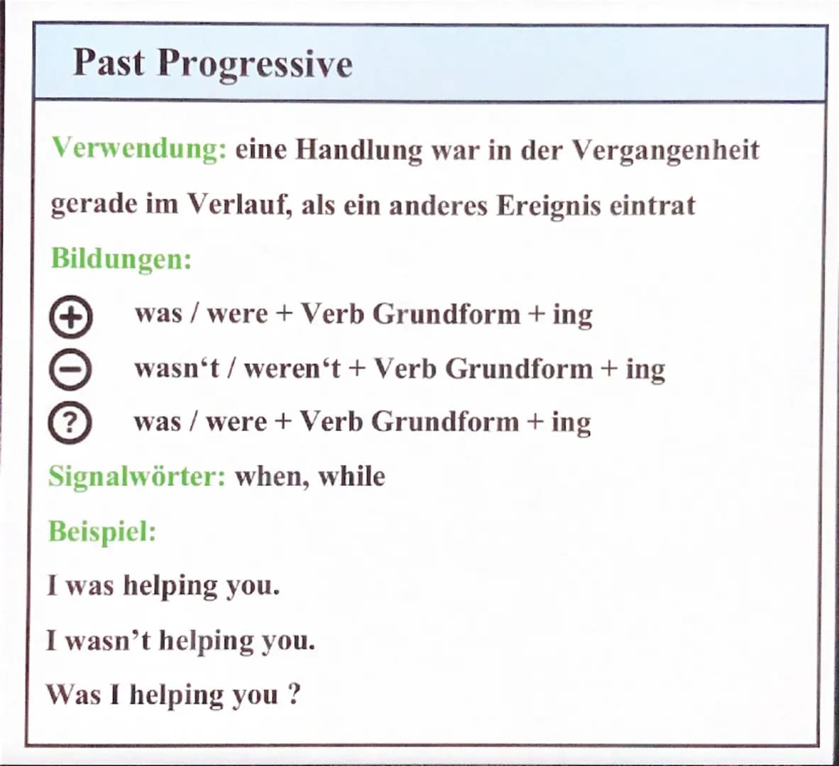 Simple Past
Verwendung: etwas was in der Vergangenheit passiert ist
(abgeschlossene Handlung)
Bildungen:
+ Verbed/2. Verbform (simple past)
