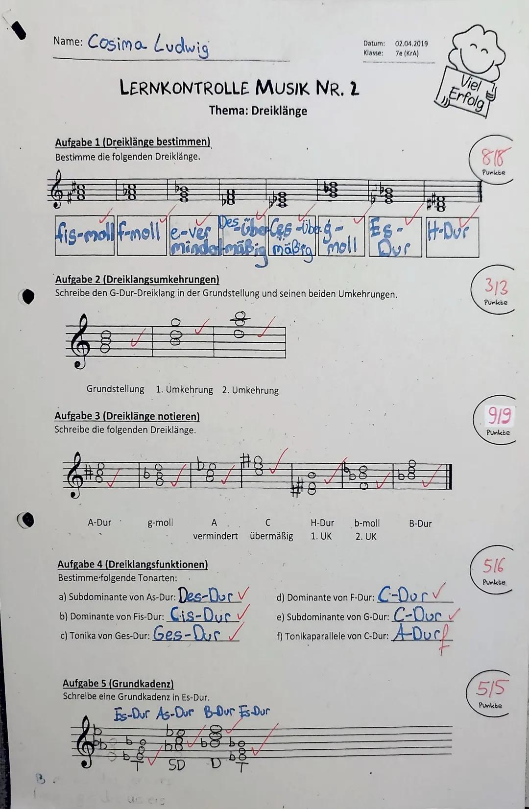 Name: Cosima Ludwig

LERNKONTROLLE MUSIK NR. 2

Thema: Dreiklänge

Datum: 02.04.2019
Klasse: 7e (KrA)

Viel
Erfolg

Aufgabe 1 (Dreiklänge be