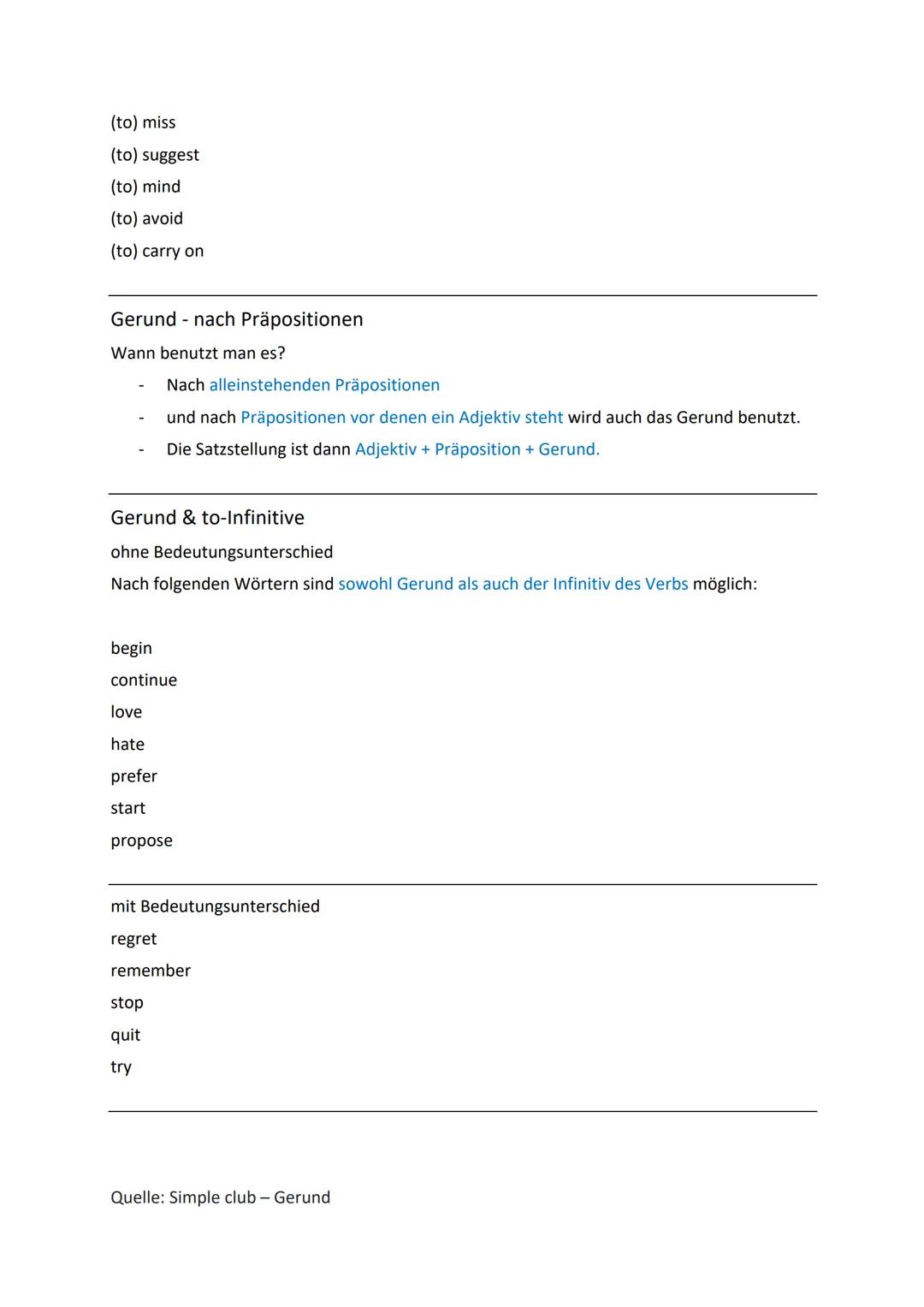 Rule:
Das Gerund ist ein Verb, das nominalisiert wurde. Es tritt entweder als Subjekt, Objekt oder
nach Präpositionen auf.
Bildung
Infinitiv