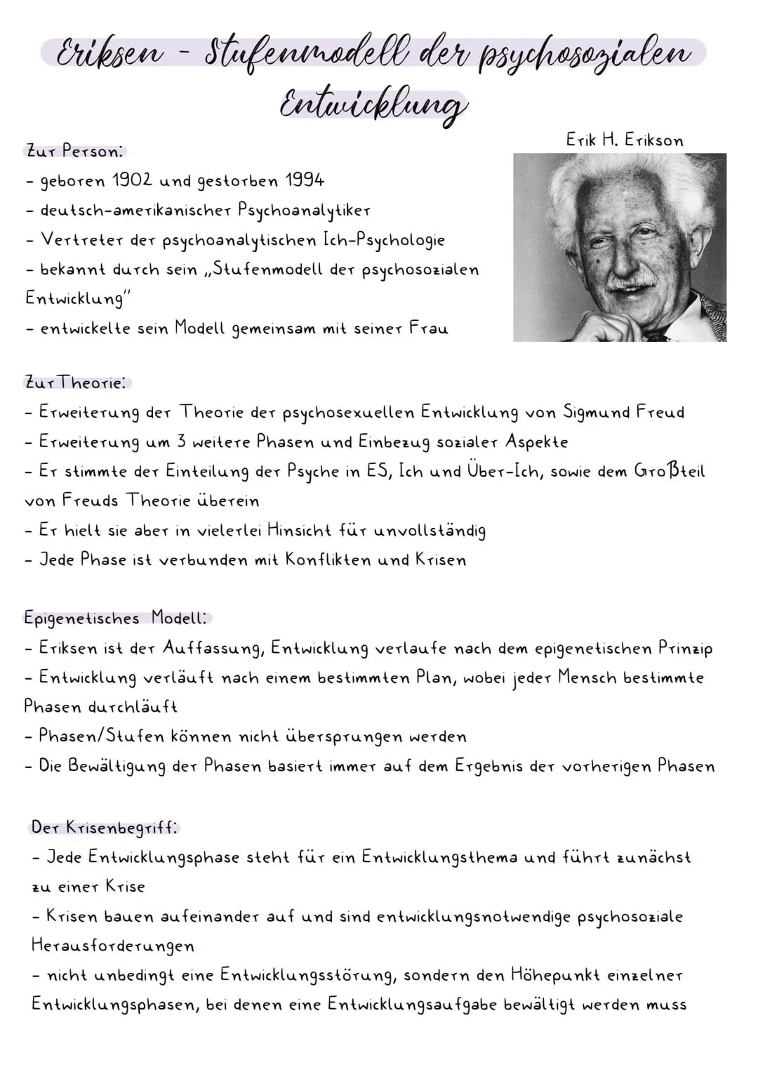 Eriksen - Stufenmodell der psychosozialen
Entwicklung
Zur Person:
- geboren 1902 und gestorben 1994
- deutsch-amerikanischer Psychoanalytike
