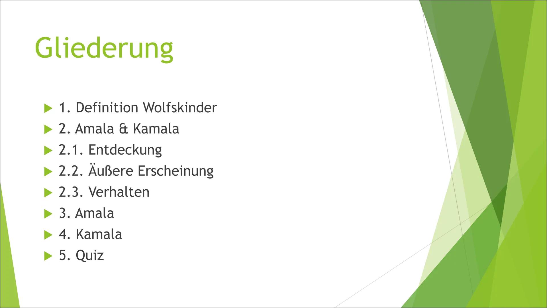Amala & Kamala
Präsentation Gliederung
► 1. Definition Wolfskinder
2. Amala & Kamala
► 2.1. Entdeckung
► 2.2. Äußere Erscheinung
2.3. Verhal