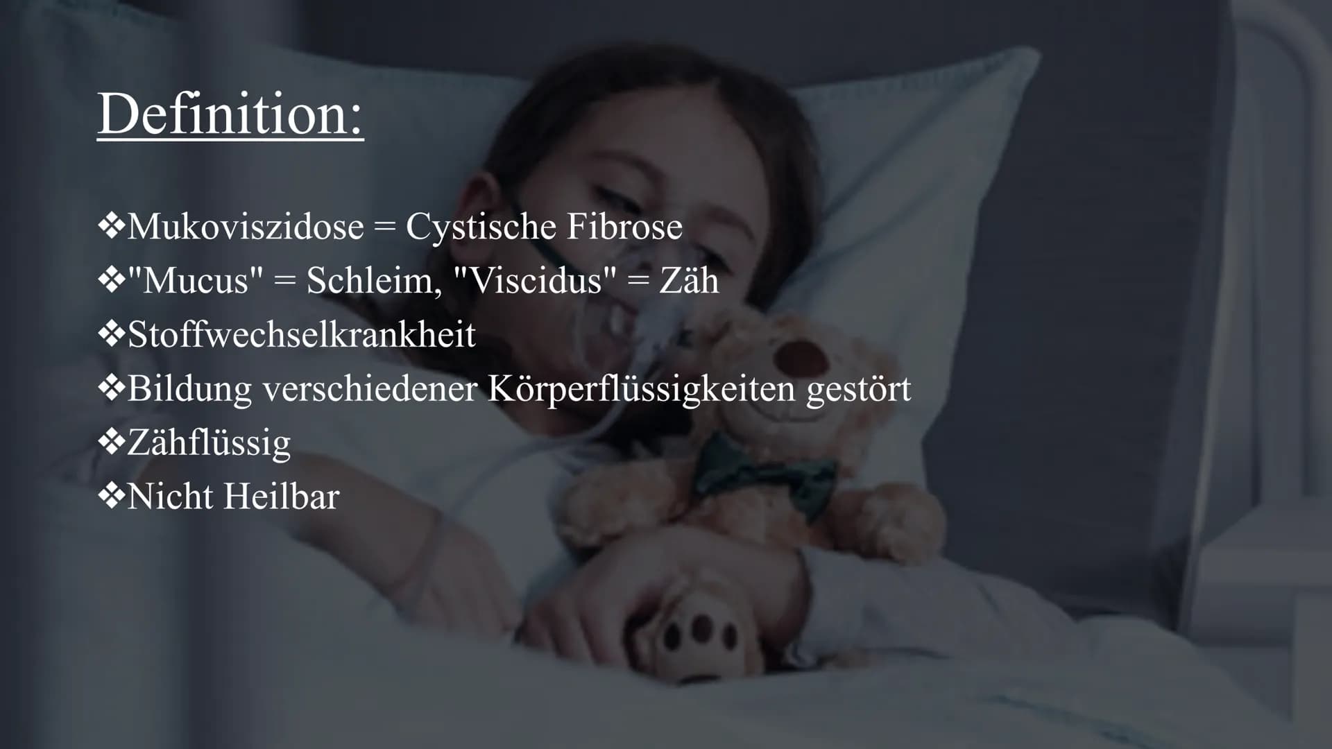 Mukoviszidose
Von Celine und Nisa Gliederung:
Definition
*Symptome
Ursachen
Krankheitsbild
*Vererbung
*Lebenserwartung/Vorkommen
Die Verschi
