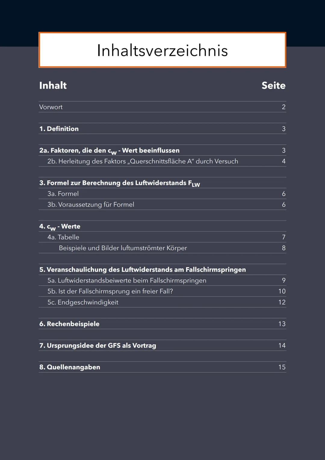 Inhalt
Vorwort
1. Definition
Inhaltsverzeichnis
2a. Faktoren, die den cw - Wert beeinflussen
2b. Herleitung des Faktors ,Querschnittsfläche 