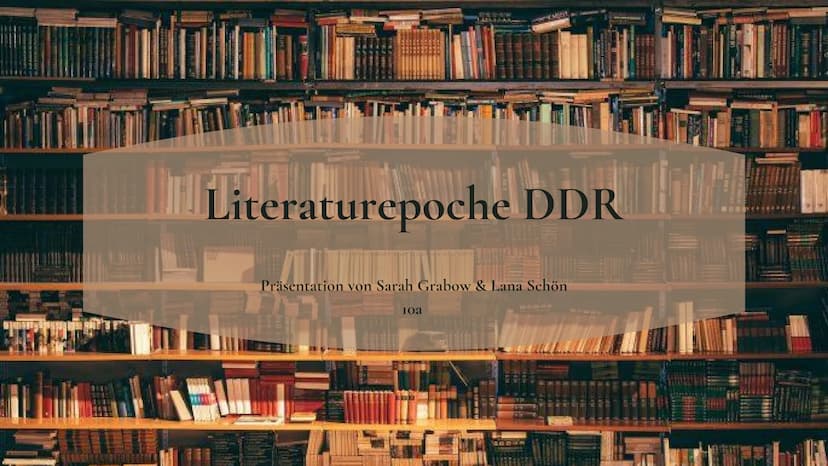 Handout von Sarah Grabow & Lana Schön
"Unter dem Begriff der DDR-
Literatur werden alle
geschriebenen Werke
zusammengefasst, die ab 1945
in 