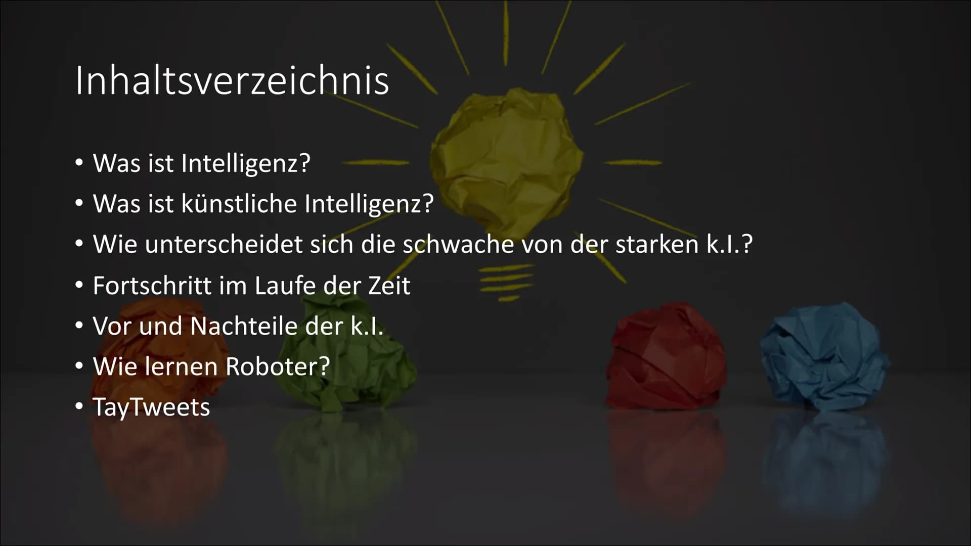 Künstliche Intelligenz
Emely Inhaltsverzeichnis
• Was ist Intelligenz?
• Was ist künstliche Intelligenz?
Wie unterscheidet sich die schwache