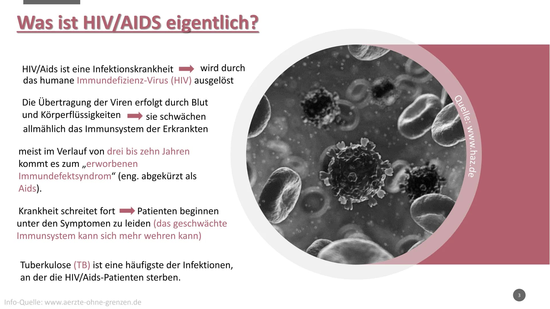 HIV/AIDS
Quelle: www.Wikipedia.de
1 Gliederung:
• Was ist HIV/AIDS?
●
●
●
●
●
Wie läuft die Krankheit ab?
Wie kann man sich anstecken?
Erreg