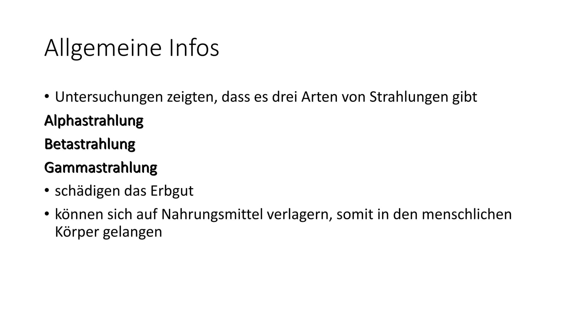 Strahlungsarten Inhalt
• Allgemeine Infos
• Alphastrahlung
●
• Betastrahlung
Gammastrahlung
●
• Wie gefährlich sind die Strahlungsarten für 