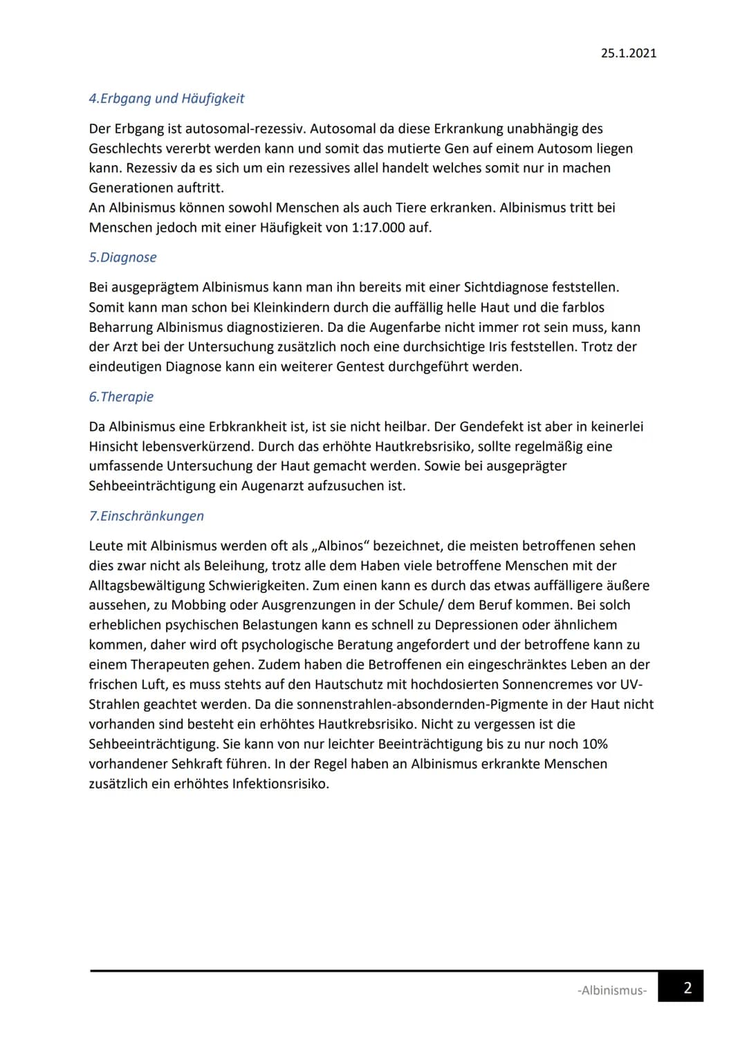 Albinismus
1. Was ist Albinismus
2. Ursache der Entstehung
3. Folgen
4. Erbgang und Häufigkeit
5. Diagnose
6. Therapie
7 Einschränkungen
1. 