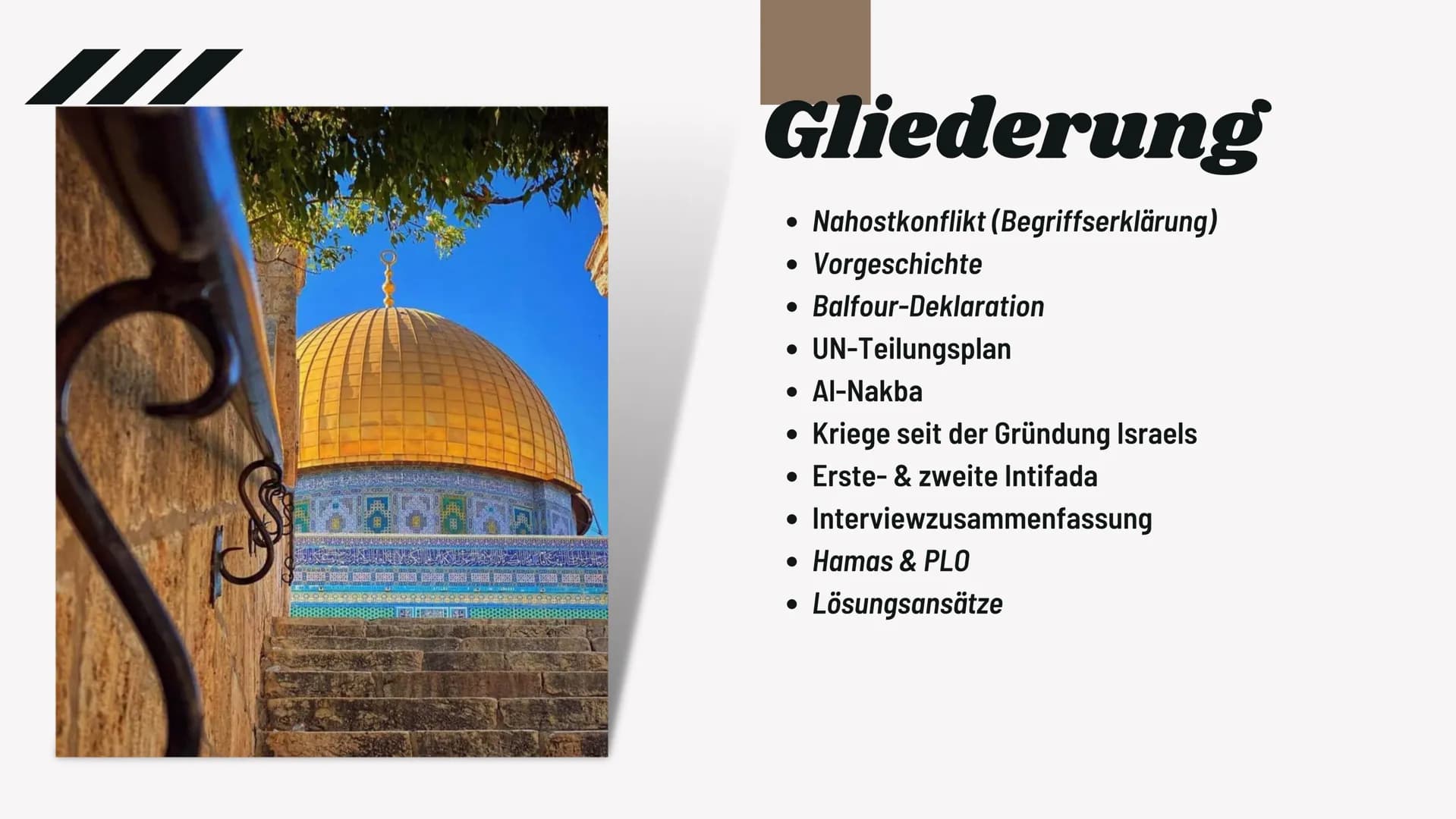 Der
Israel-
Palästina
-Konflikt
"Nahostkonflikt"
☆ /
Gliederung
• Nahostkonflikt (Begriffserklärung)
Vorgeschichte
●
• Balfour-Deklaration
•