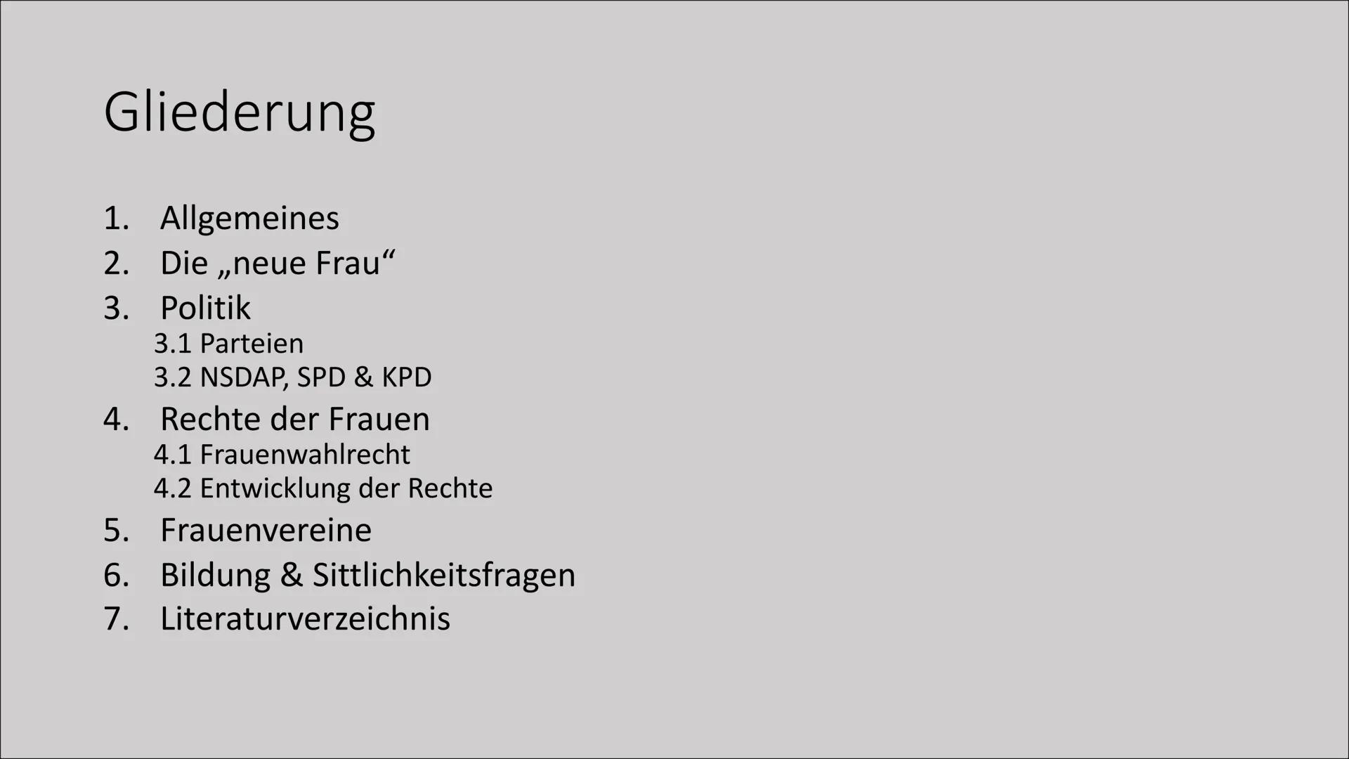 # Frauen: Politik und

Gesellschaft

Von Kira Henkel & Lea Gagliardi Gliederung

1. Allgemeines
2. Die „neue Frau“
3. Politik
   3.1 Parteie