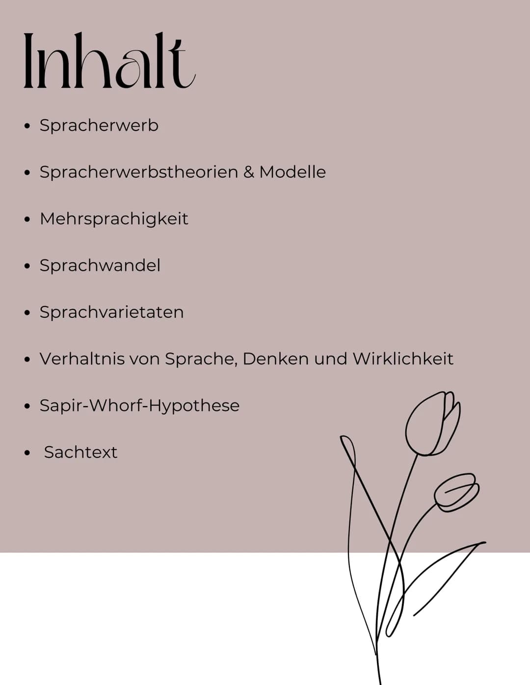 A
2/7/2
SPRACHE
Oo Inhalt
• Spracherwerb
●
●
Spracherwerbstheorien & Modelle
• Mehrsprachigkeit
●
Sprachwandel
Sprachvarietaten
• Verhaltnis