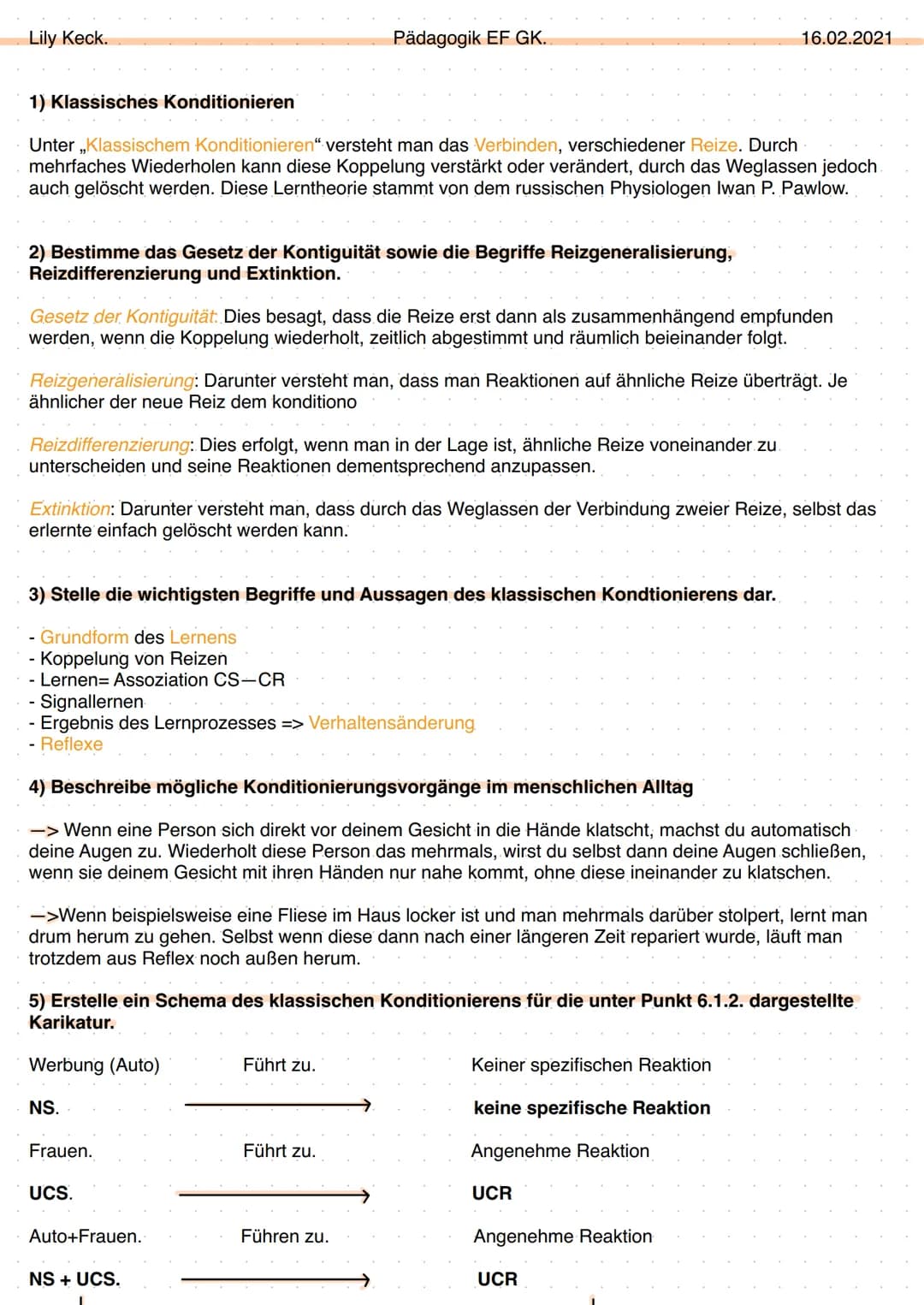 Lily Keck.
1) Klassisches Konditionieren
Unter ,,Klassischem Konditionieren" versteht man das Verbinden, verschiedener Reize. Durch
mehrfach