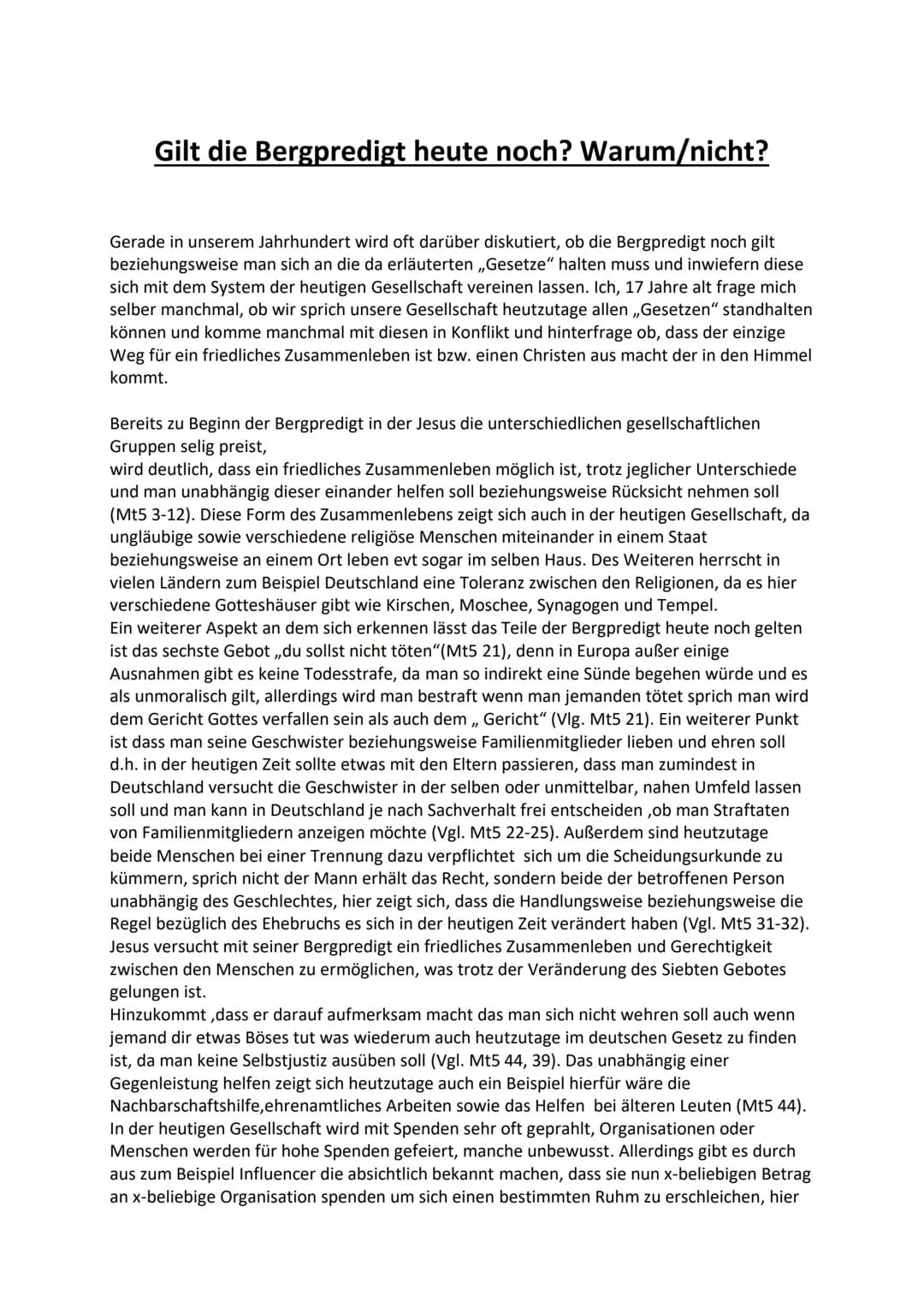 Gilt die Bergpredigt heute noch? Warum/nicht?
Gerade in unserem Jahrhundert wird oft darüber diskutiert, ob die Bergpredigt noch gilt
bezieh
