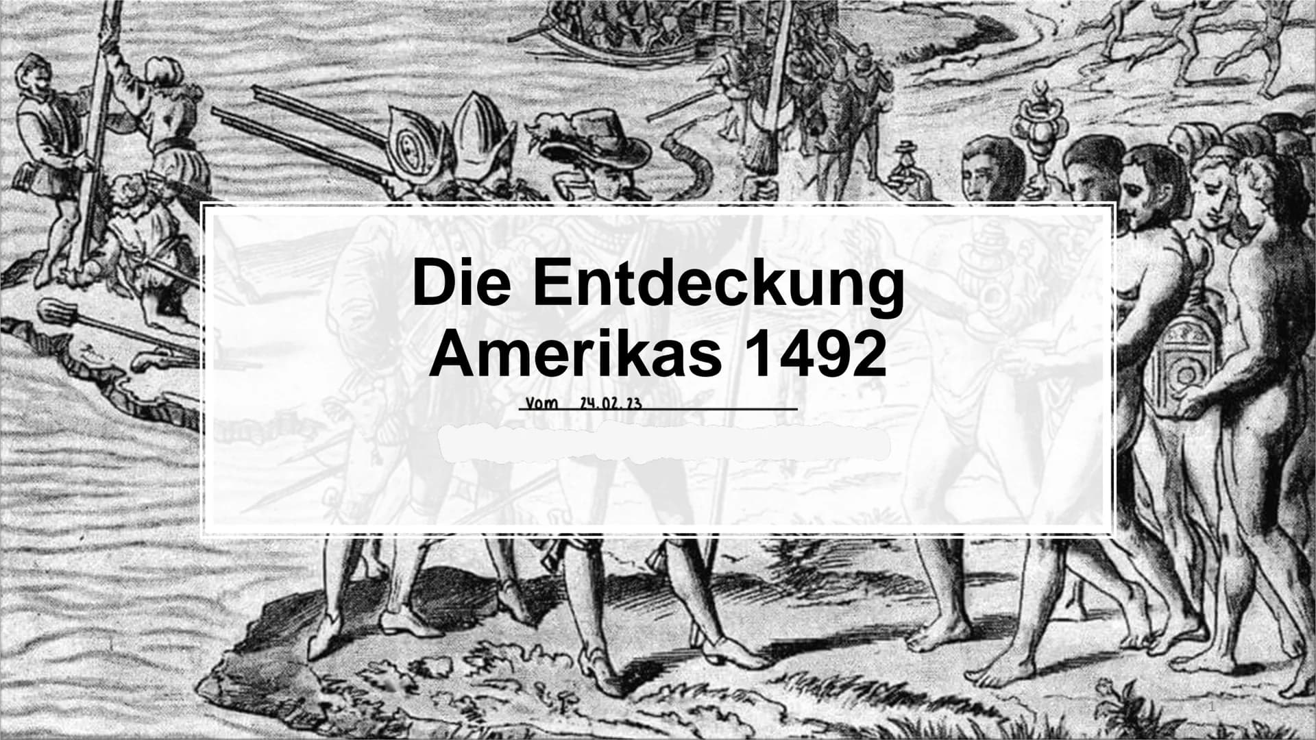 Die Entdeckung
Amerikas 1492
Vom 24.02.23 Gliederung
1.
2.
3.
Finanzierung der Entdeckungsreise
Ziele der Expeditionen
Die erste Expedition
