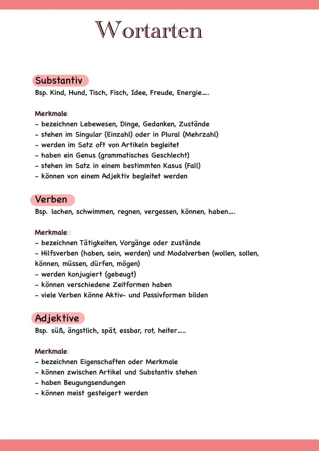 Wortarten
Substantiv
Bsp. Kind, Hund, Tisch, Fisch, Idee, Freude, Energie....
Merkmale
bezeichnen Lebewesen, Dinge, Gedanken, Zustände
- ste