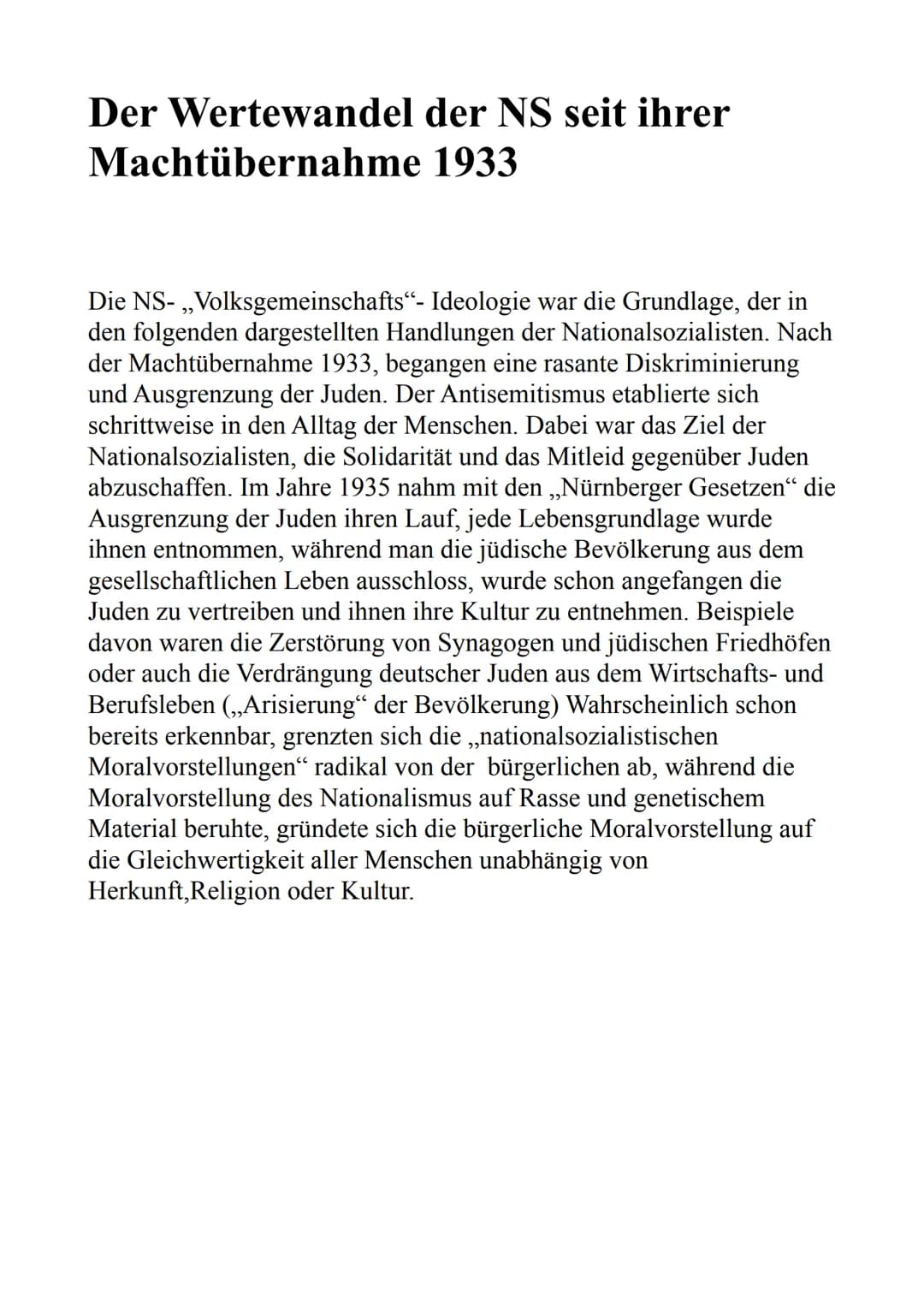 Der Wertewandel der NS seit ihrer
Machtübernahme
1933
Die NS- ,,Volksgemeinschafts“- Ideologie war die Grundlage, der in
den folgenden darge