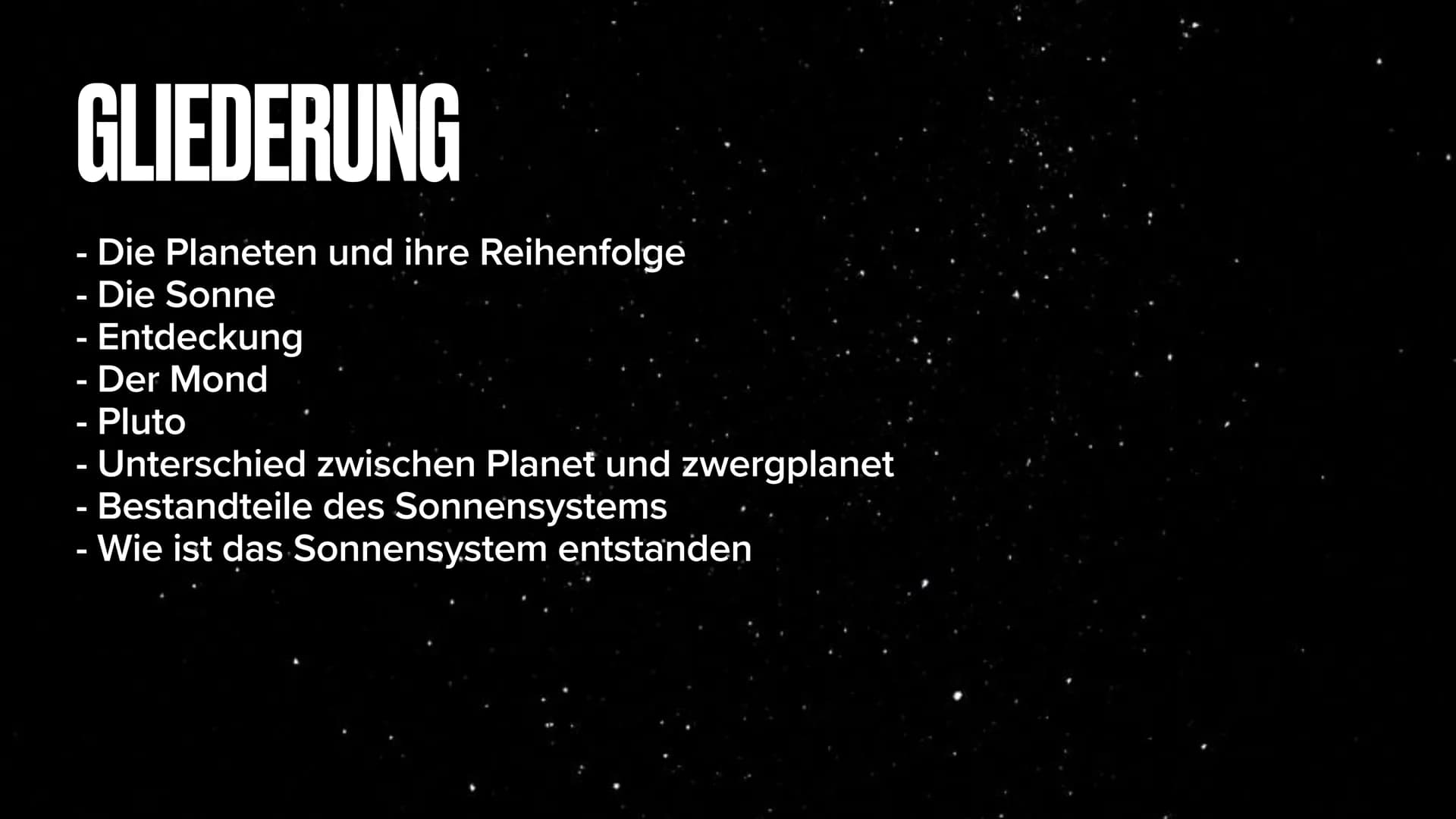 DAS SONNENSYSTEM
OLIVIA,MINEL GLIEDERUNG
- Die Planeten und ihre Reihenfolge
- Die Sonne
- Entdeckung
- Der Mond
- Pluto
- Unterschied zwisc