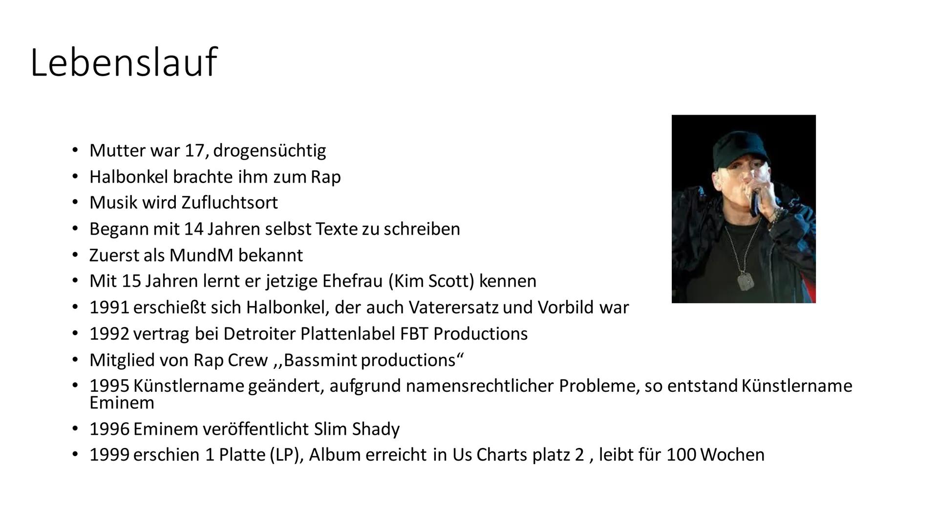 Eminem
5x Inhaltsverzeichnis
●
●
●
●
●
●
●
Steckbrief
Lebenslauf
Alben
Liedfakten
Lyrics
Songanalyse
Unsere Meinung
Quellen
Ende Steckbrief

