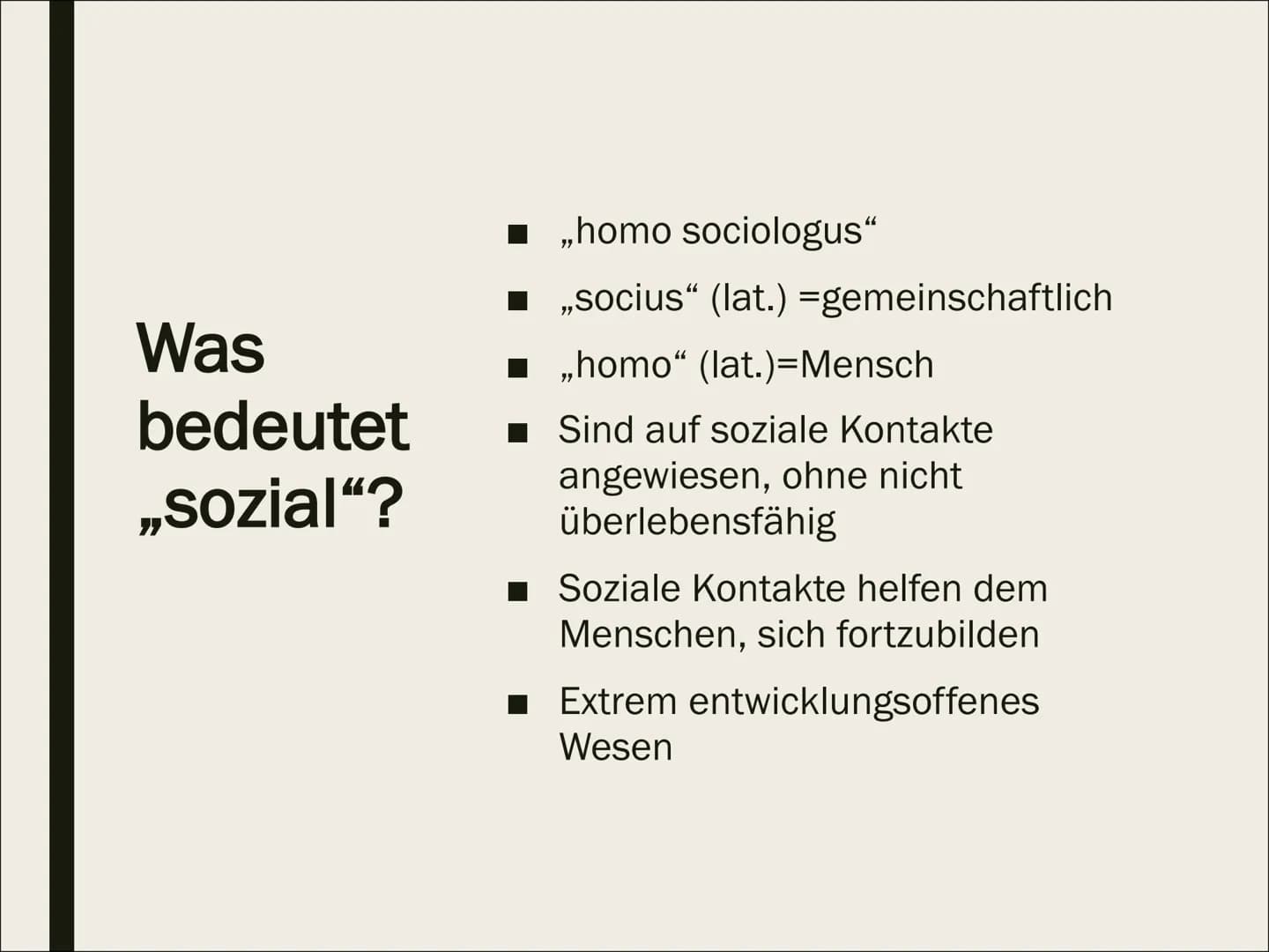 ANTHROPOLOGIE:
der Mensch als soziales Wesen Gliederung
Was bedeutet sozial?
Wie wichtig sind soziale Kontakte?
Der Mensch - ein staatenbild