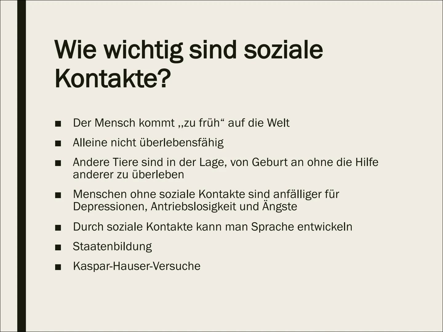 ANTHROPOLOGIE:
der Mensch als soziales Wesen Gliederung
Was bedeutet sozial?
Wie wichtig sind soziale Kontakte?
Der Mensch - ein staatenbild