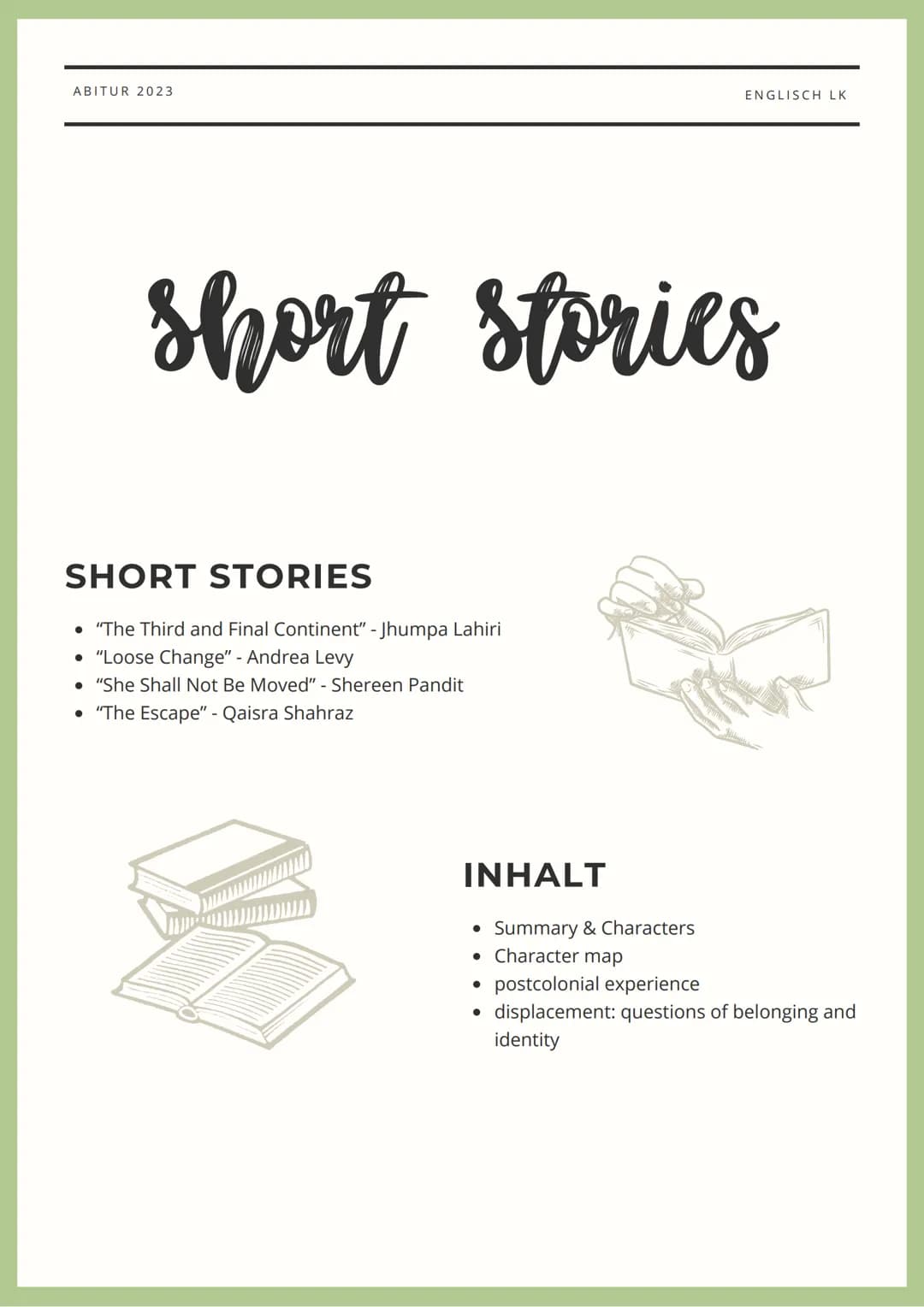 ENGLISCH
ABITUR
2023 ABITUR 2023
short stories
SHORT STORIES
• "The Third and Final Continent" - Jhumpa Lahiri
• "Loose Change" - Andrea Lev