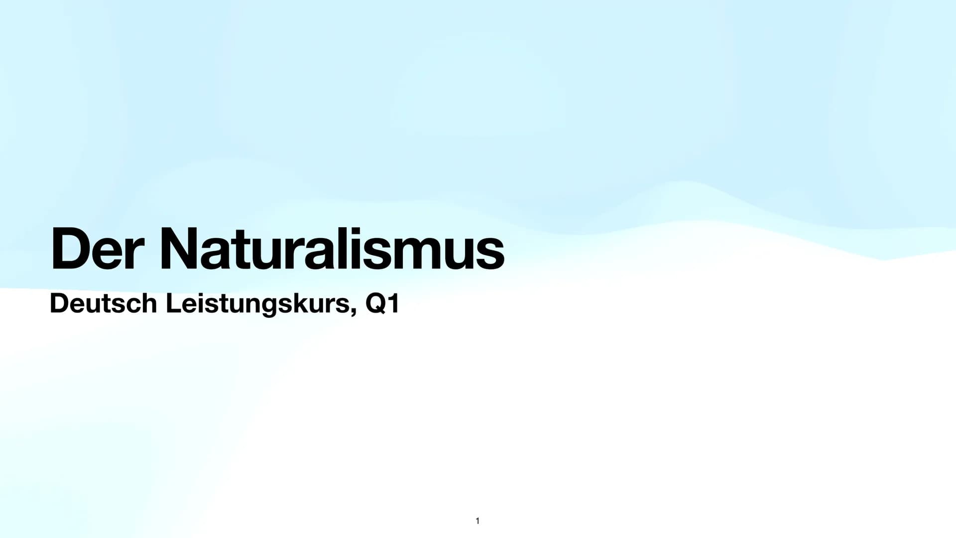 Der Naturalismus
Deutsch Leistungskurs, Q1
1 Naturalismus Epoche:
Wissenschaft trifft Literatur
(1880-1900)
2 Inhaltsverzeichnis
1. Einordnu